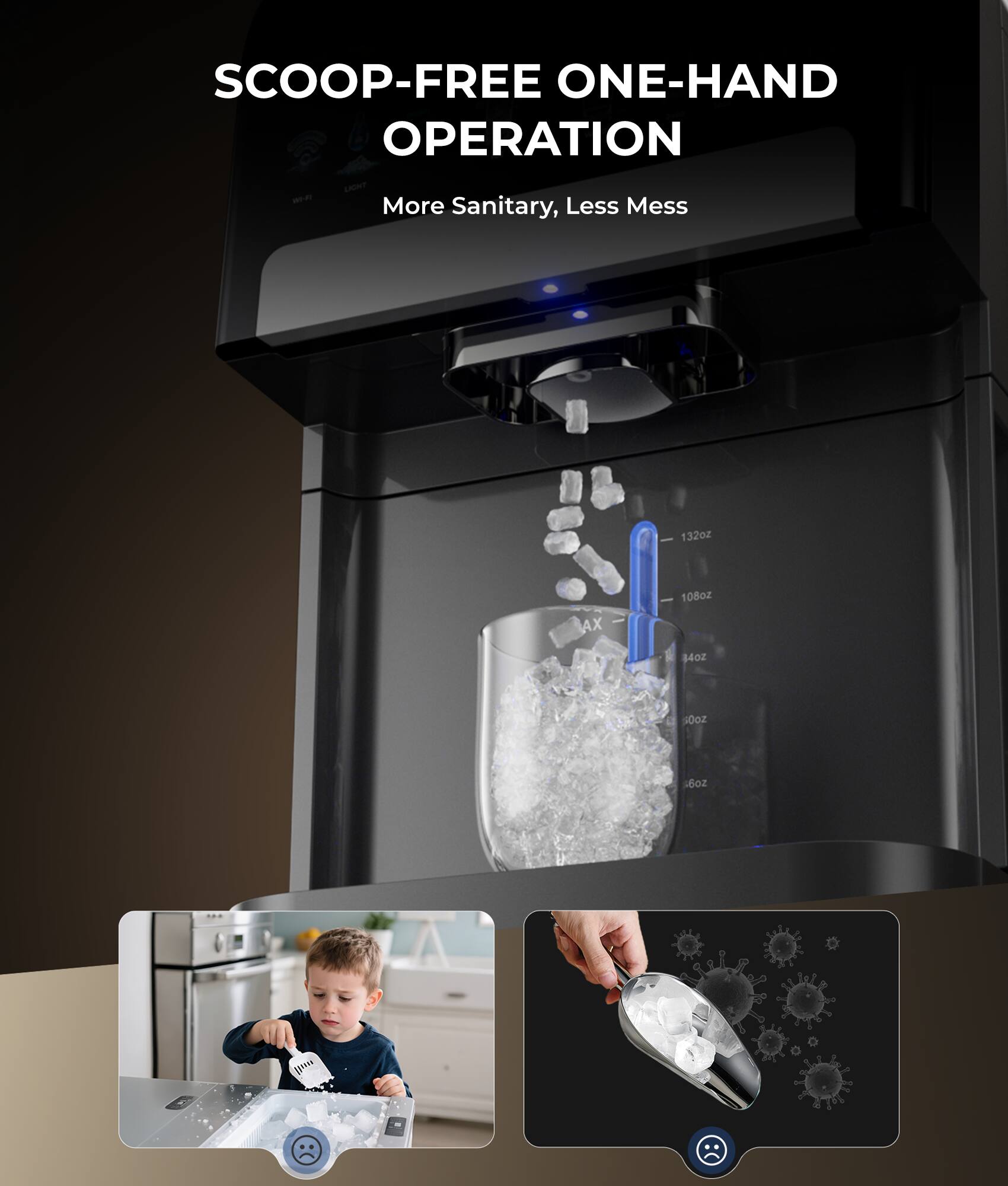 SCOOP-FREE ONE-HAND OPERATION  
More Sanitary, Less Mess  

132oz  
108oz  
34oz  
0oz  
6oz