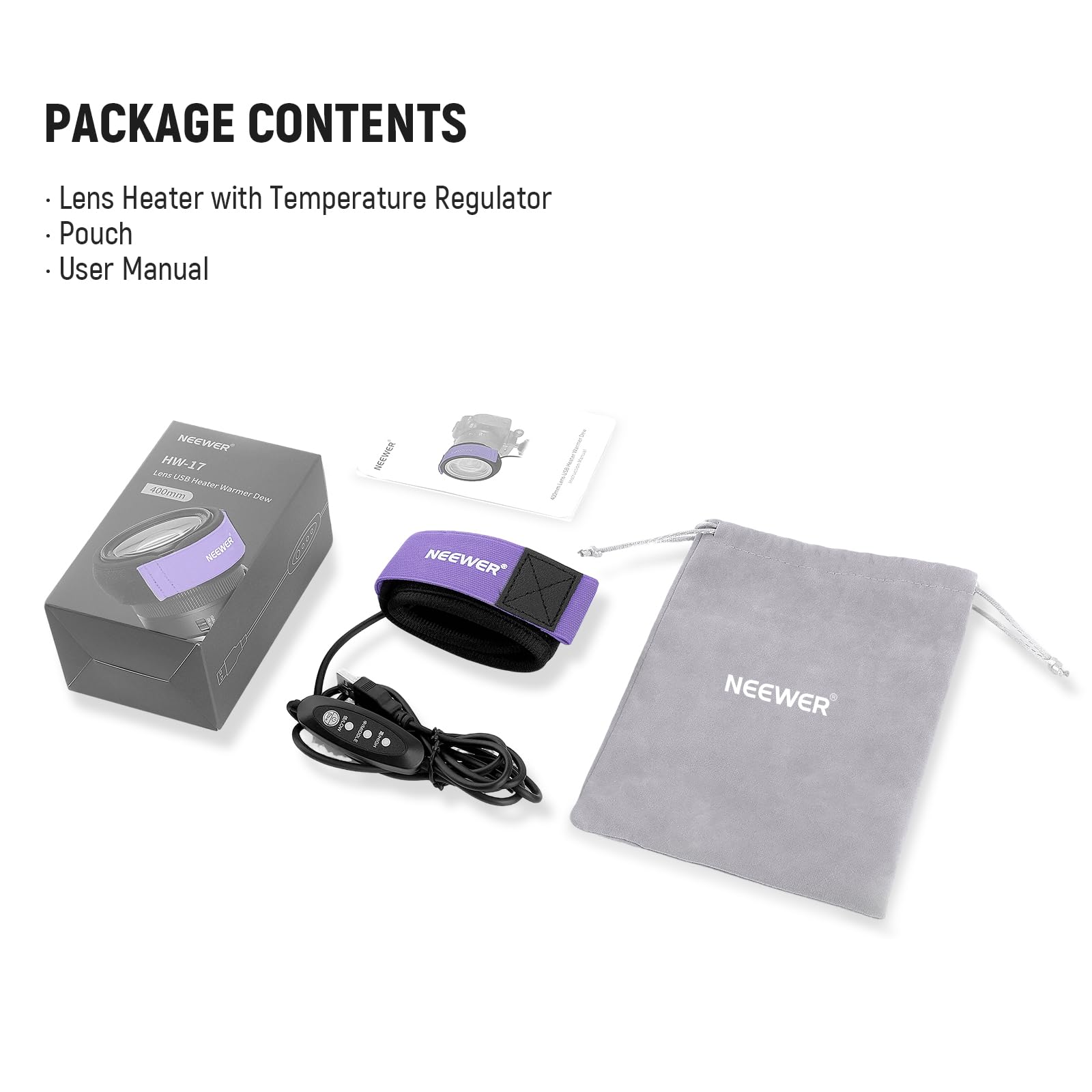 PACKAGE CONTENTS
- Lens Heater with Temperature Regulator
- Pouch
- User Manual

NEEWER HW-17