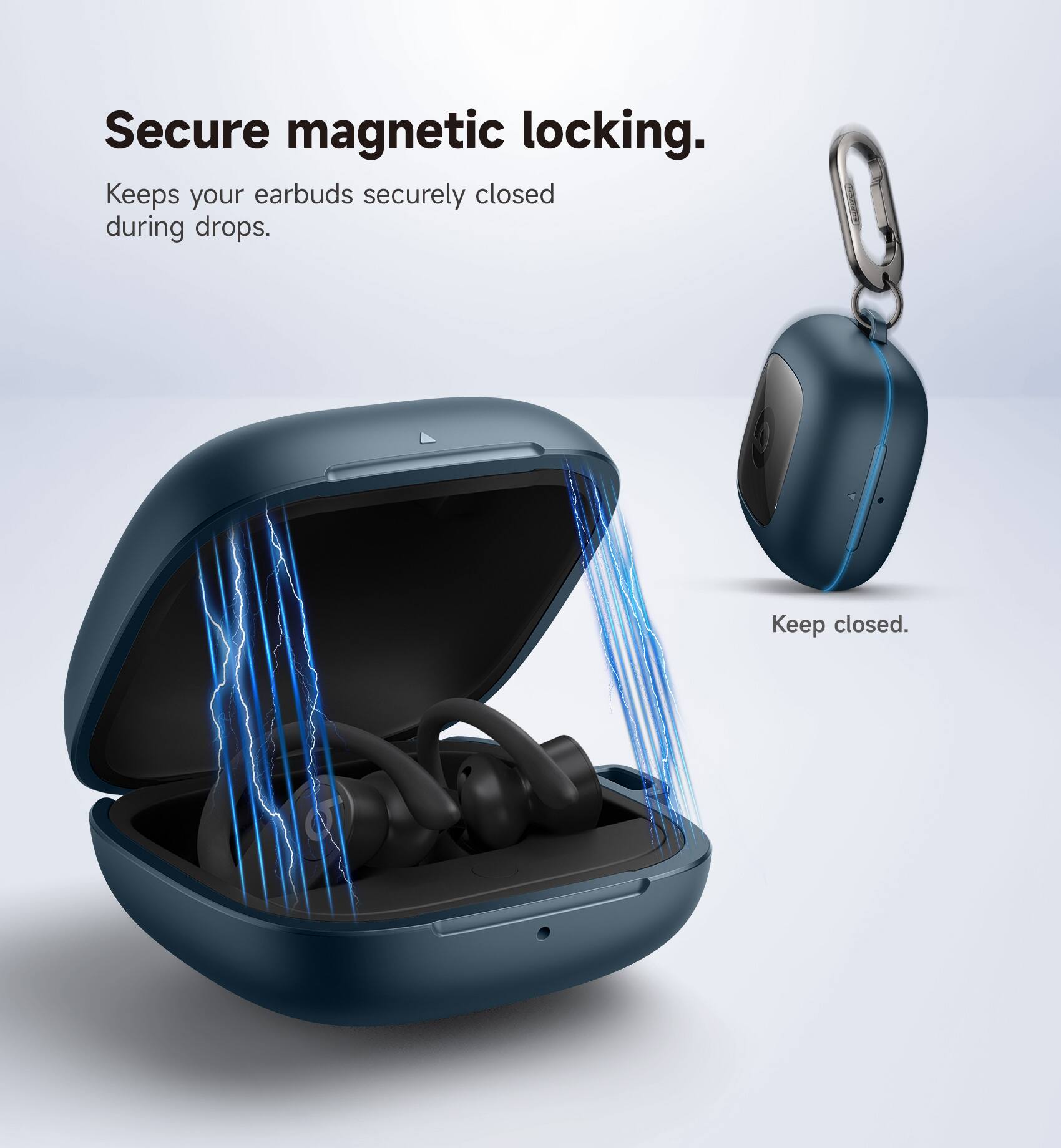 Secure magnetic locking. Keeps your earbuds securely closed during drops. Keep closed.