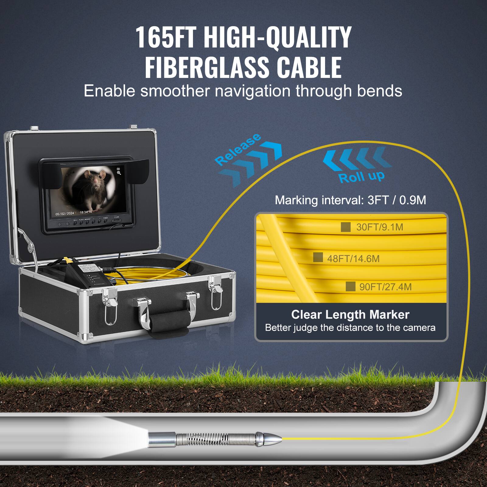 165FT HIGH-QUALITY FIBERGLASS CABLE  
Enable smoother navigation through bends  

Marking interval: 3FT / 0.9M  
30FT/9.1M  
48FT/14.6M  
90FT/27.4M  

Clear Length Marker  
Better judge the distance to the camera