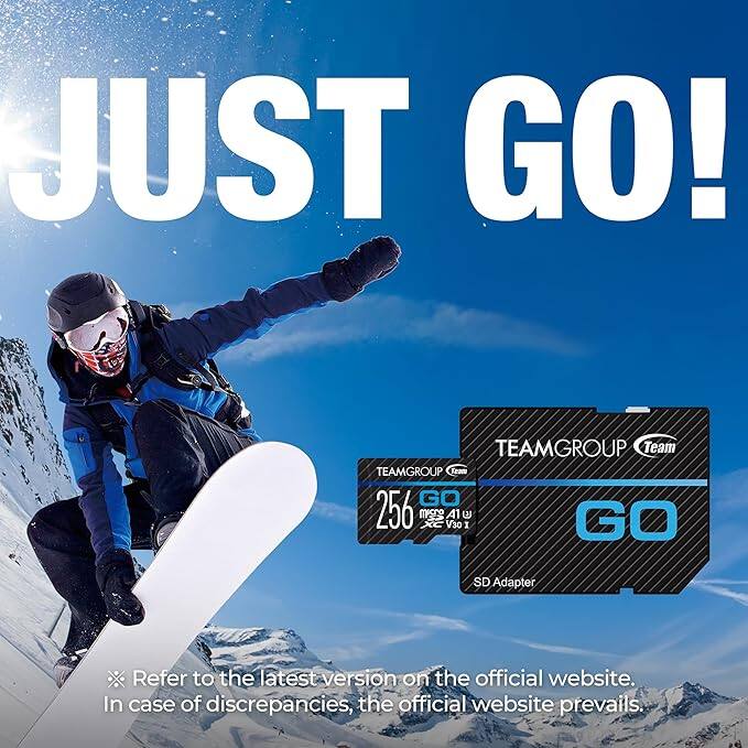 JUST GO!  
TEAMGROUP Team  
TEAMGROUP Frau  
GO 256 GB XC V30 A1 U1  
SD Adapter  
Refer to the latest version on the official website. In case of discrepancies, the official website prevails.