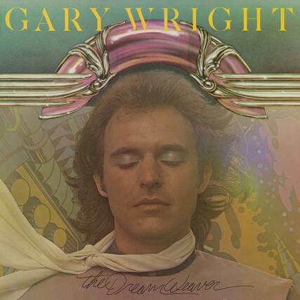 GARY WRIGHT
the Dream Weaver