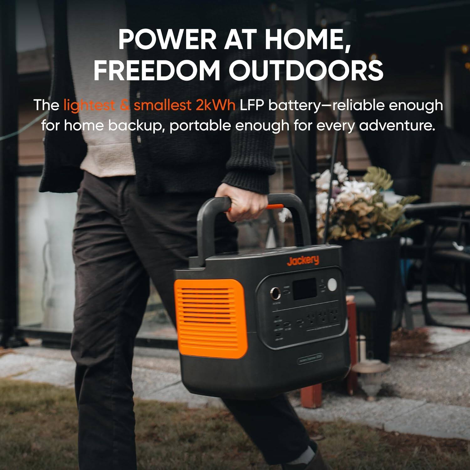 POWER AT HOME, FREEDOM OUTDOORS

The lightest & smallest 2kWh LFP battery—reliable enough for home backup, portable enough for every adventure.

Jackery