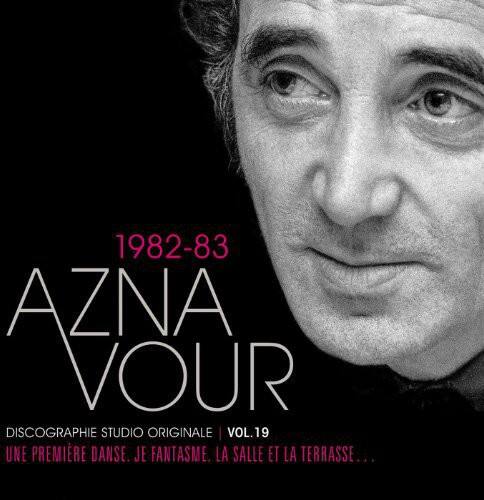 1982-83  
AZNA VOUR  
DISCOGRAPHIE STUDIO ORIGINALE | VOL. 19  
UNE PREMIÈRE DANSE. JE FANTASME. LA SALLE ET LA TERRASSE...