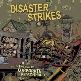 Disaster Strikes - In The Age Of Corporate Personhood - VINYL LP