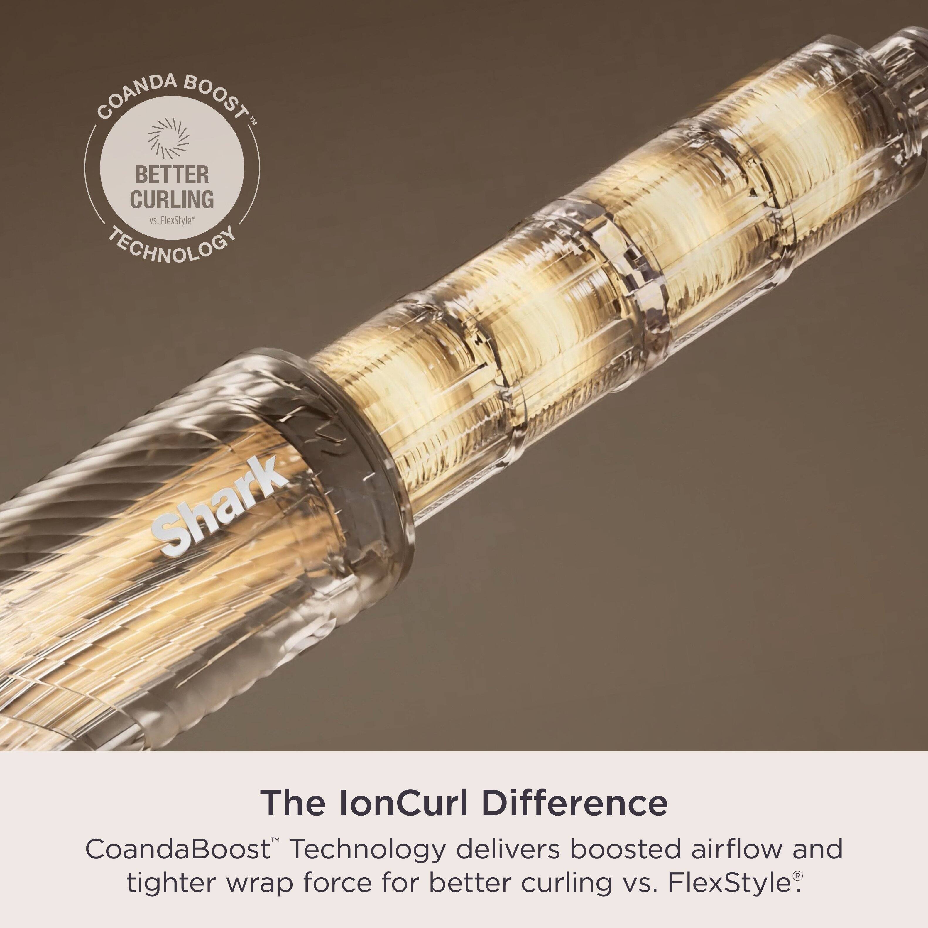 COANDA BOOST™ BETTER CURLING VS. FlexStyle TECHNOLOGY

Shark

The IonCurl Difference
CoandaBoost™ Technology delivers boosted airflow and tighter wrap force for better curling vs. FlexStyle®.