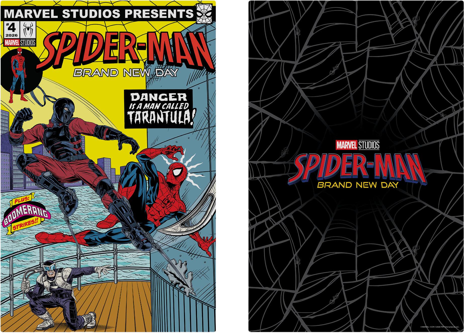 MARVEL STUDIOS PRESENTS  
#4  
2026  
MARVEL STUDIOS  
SPIDER-MAN  
BRAND NEW DAY  

DANGER IS A MAN CALLED TARANTULA!  

PLUS: BOOMERANG STRIKES!!  

MARVEL STUDIOS  
SPIDER-MAN  
BRAND NEW DAY