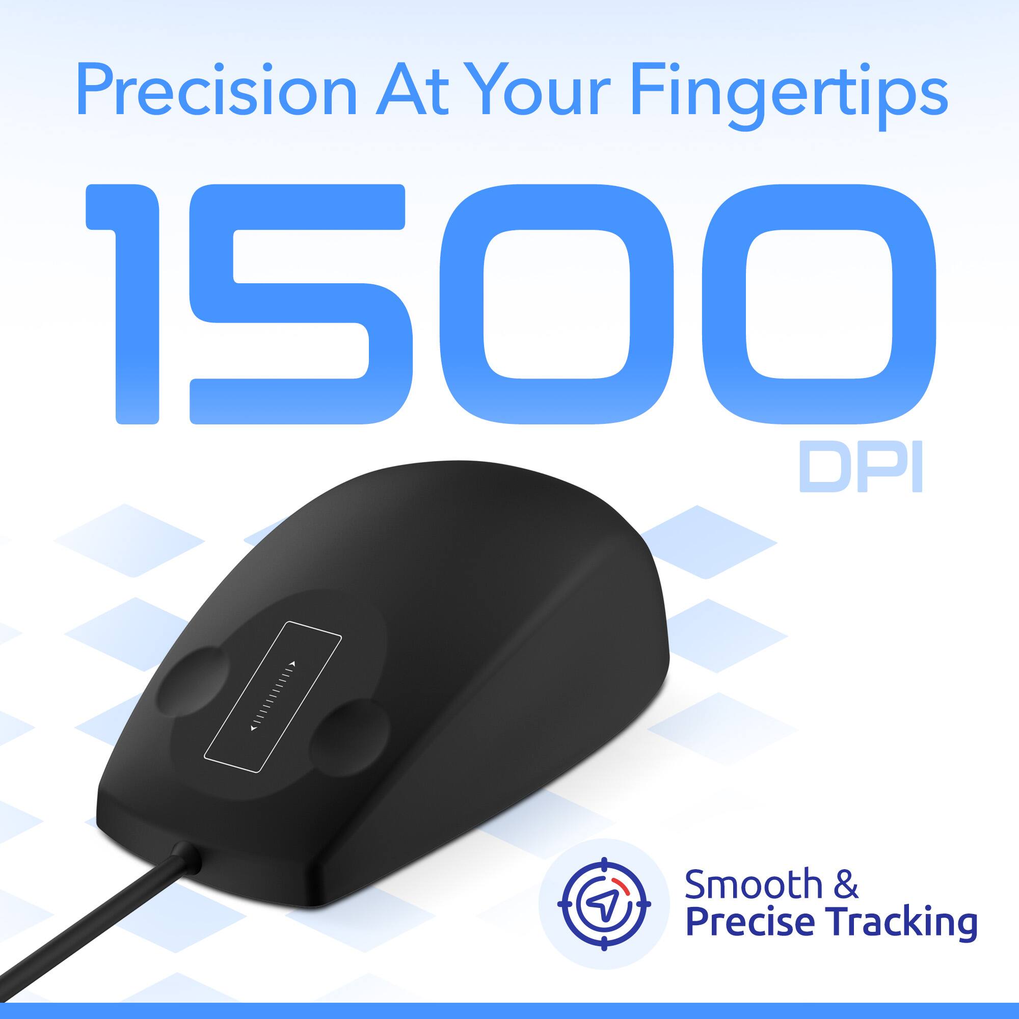Precision At Your Fingertips  
1500 DPI  
Smooth & Precise Tracking