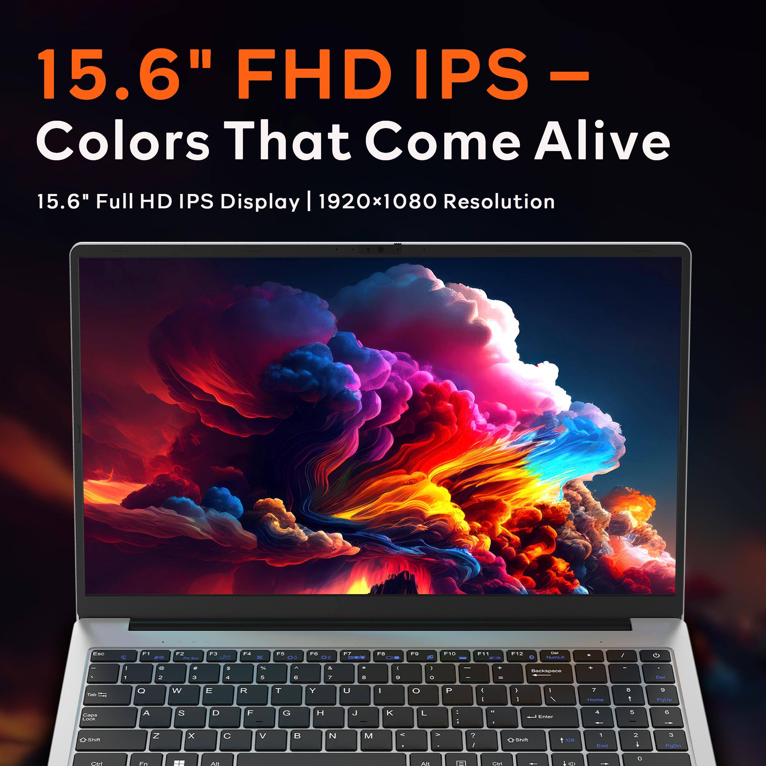 15.6" FHD IPS - Colors That Come Alive

15.6" Full HD IPS Display | 1920x1080 Resolution