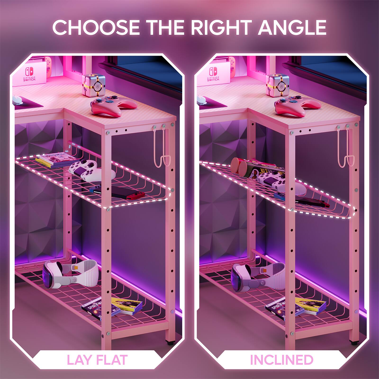 Choose the right angle: Lay flat, inclined, and switch.
