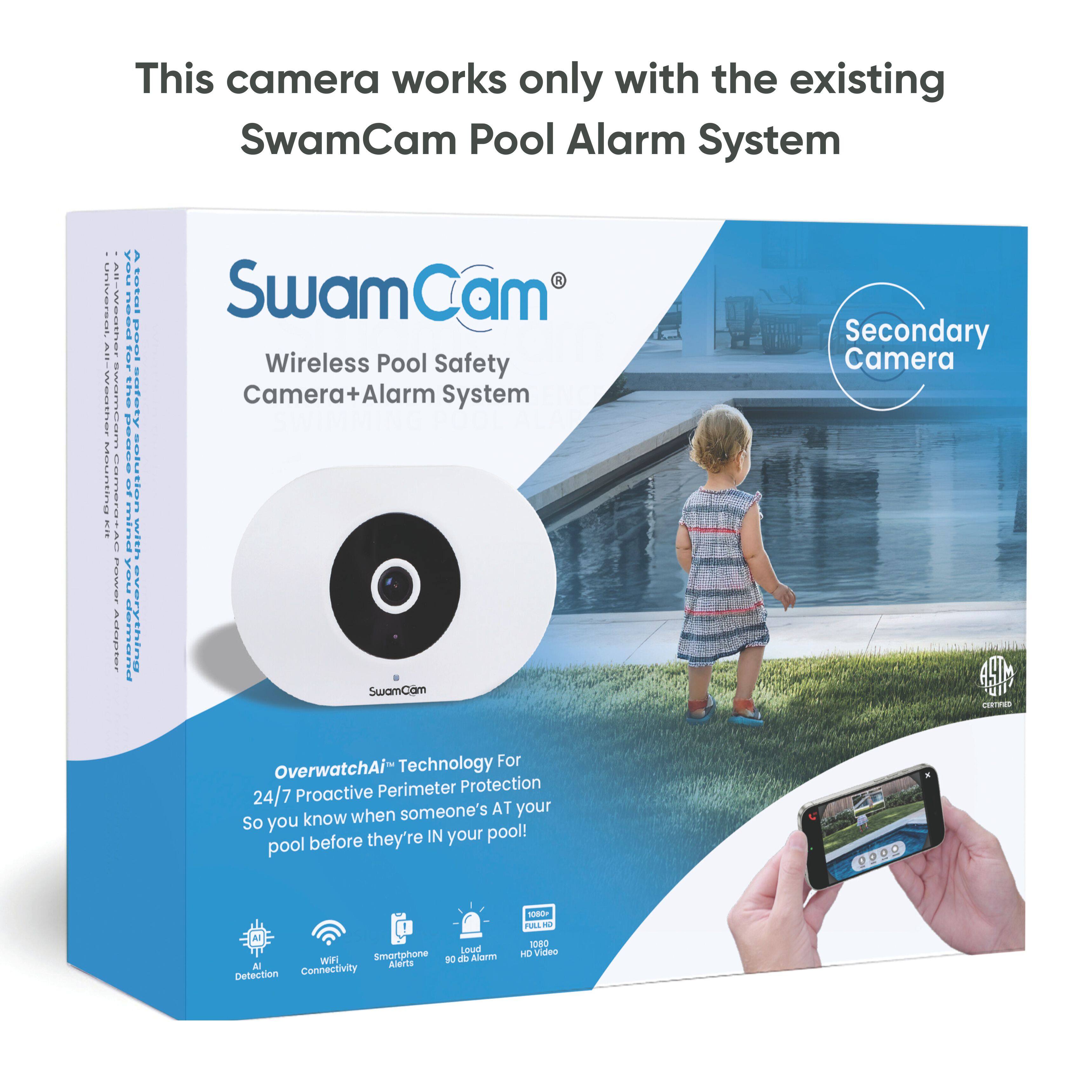 This camera works only with the existing SwamCam Pool Alarm System. SwamCam Wireless Pool Safety Camera+Alarm System. Secondary Camera. OverwatchAI Technology For 24/7 Proactive Perimeter Protection. So you know when someone's AT your pool before they're IN your pool! Smartphone, Loud Alarm, WiFi, HD Video, 90 db Alarm, Motion Detection, Connectivity, 1080p Video.