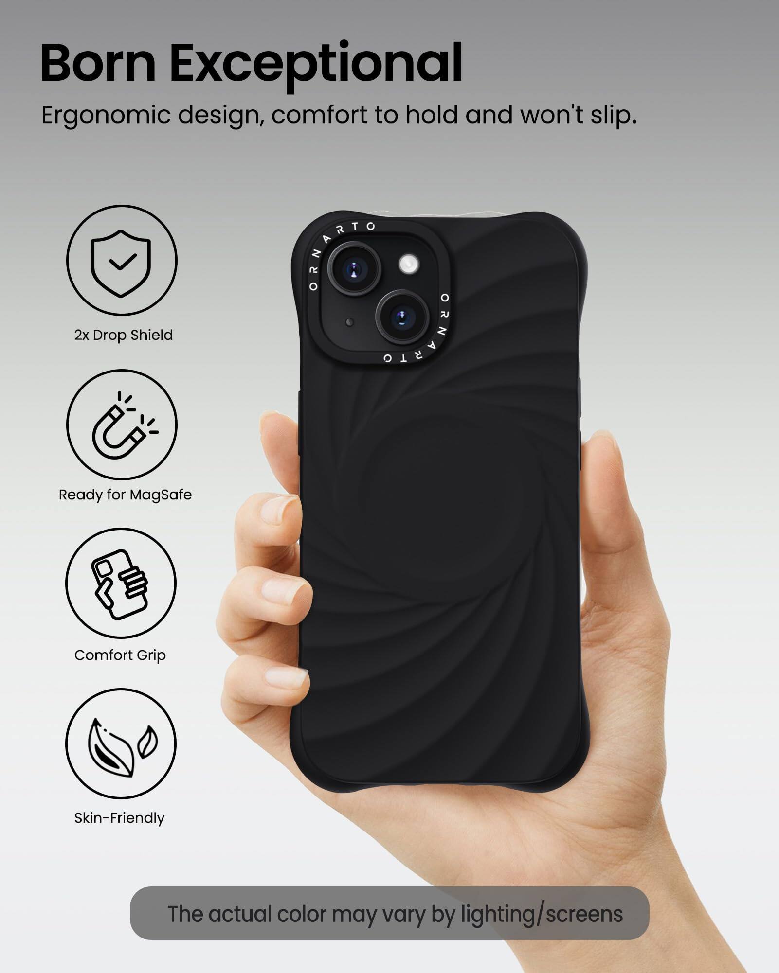 Born Exceptional  
Ergonomic design, comfort to hold and won't slip.  

2x Drop Shield  
OANARIO ORNARTO  

Ready for MagSafe  
Comfort Grip  
Skin-Friendly  

The actual color may vary by lighting/screens