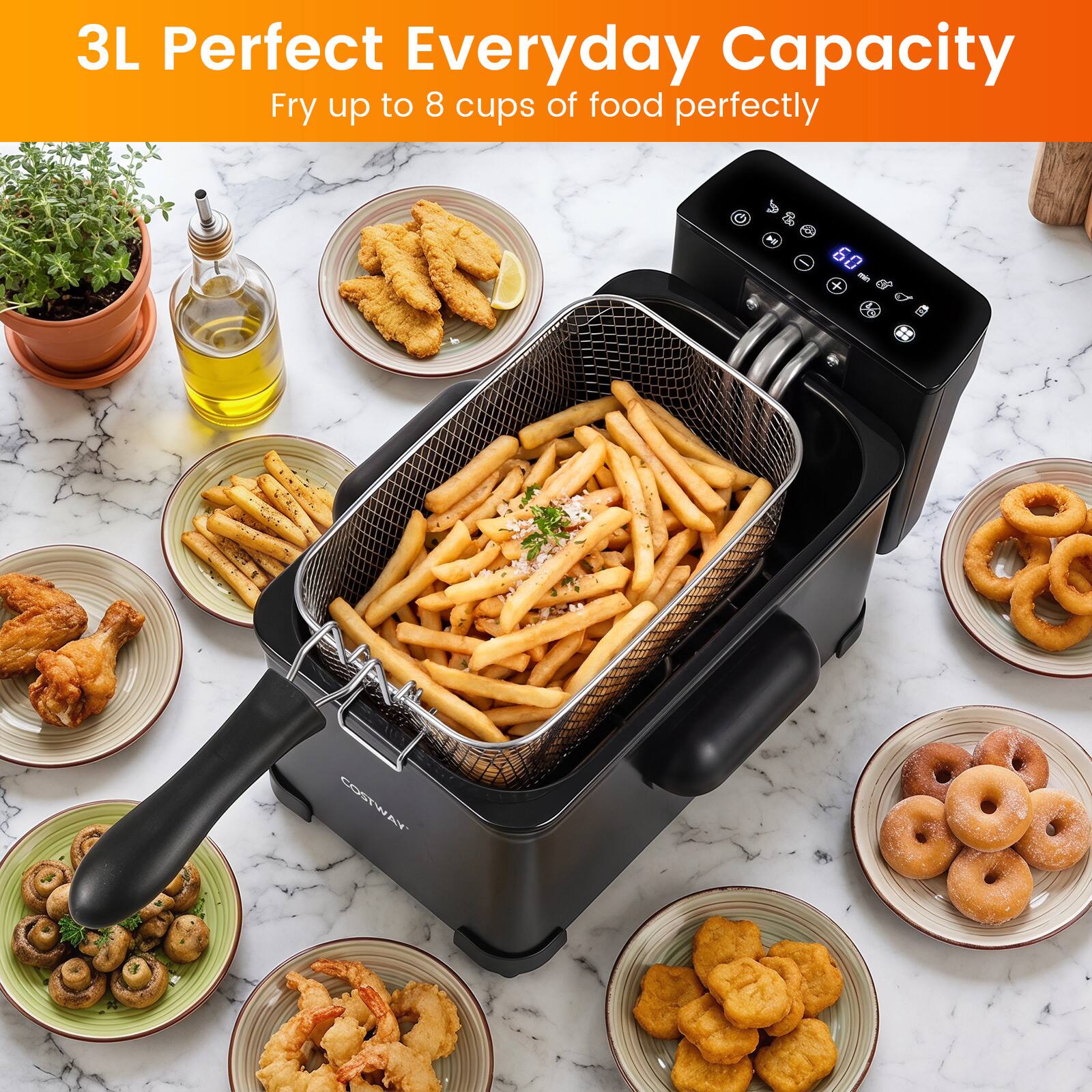 3L Perfect Everyday Capacity  
Fry up to 8 cups of food perfectly