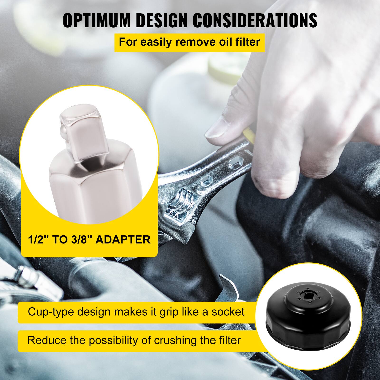 OPTIMUM DESIGN CONSIDERATIONS  
For easily remove oil filter

1/2" TO 3/8" ADAPTER

Cup-type design makes it grip like a socket  
Reduce the possibility of crushing the filter