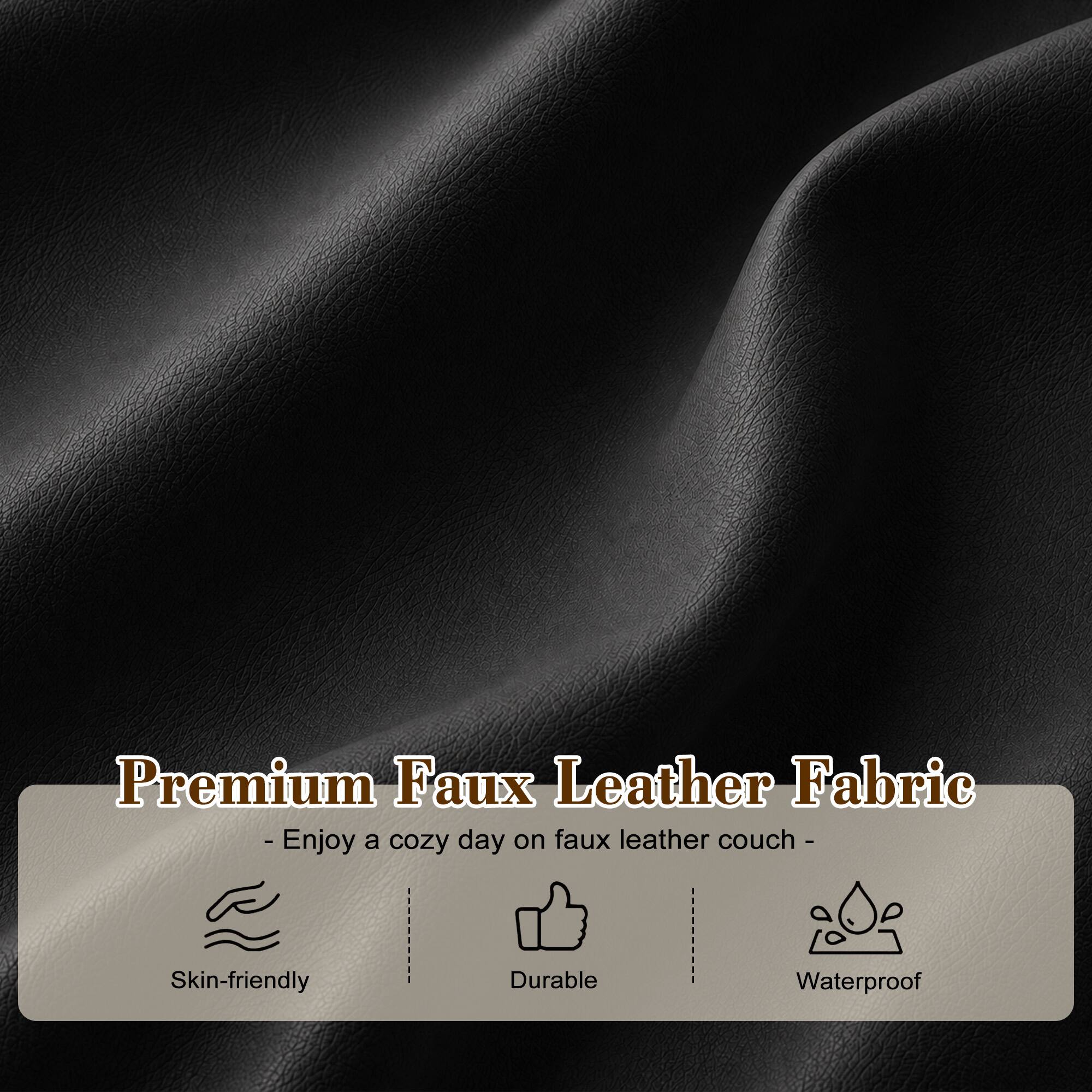 Premium Faux Leather Fabric - Enjoy a cozy day on faux leather couch -  
- Skin-friendly  
- Durable  
- Waterproof