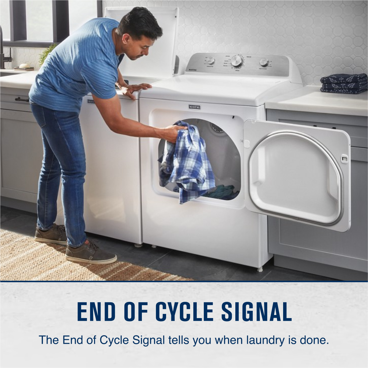 END OF CYCLE SIGNAL

The End of Cycle Signal tells you when laundry is done.