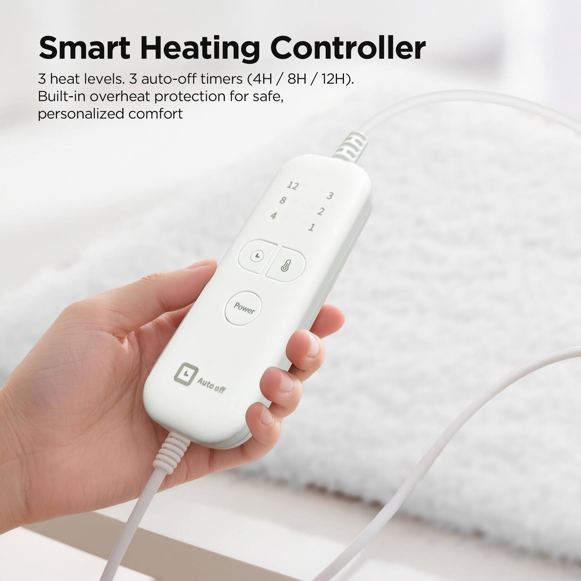 Smart Heating Controller

3 heat levels. 3 auto-off timers (4H / 8H / 12H). Built-in overheat protection for safe, personalized comfort