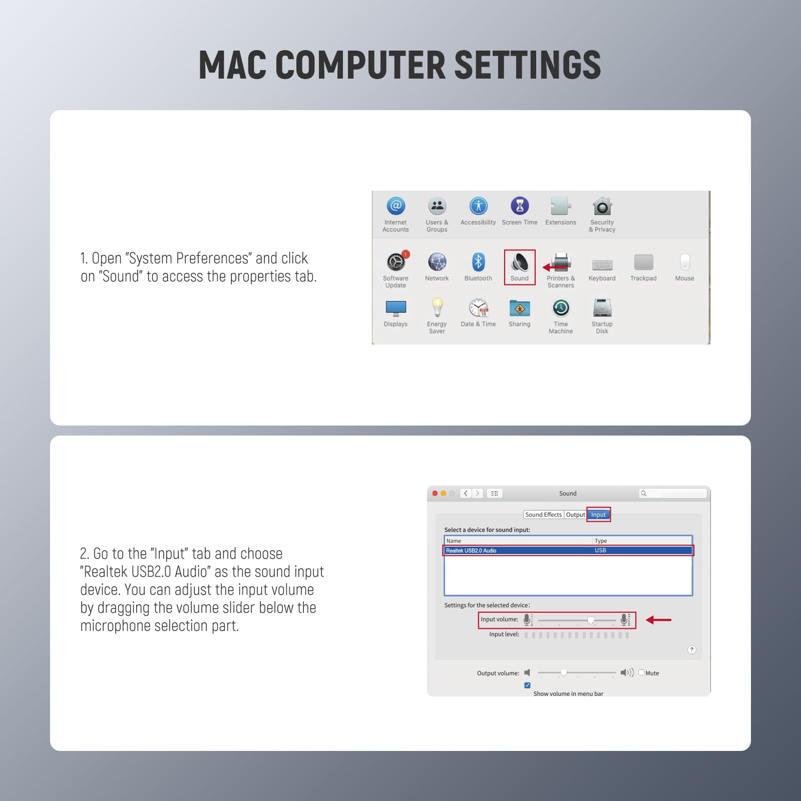 **MAC COMPUTER SETTINGS**

1. Open "System Preferences" and click on "Sound" to access the properties tab.

2. Go to the "Input" tab and choose "Realtek USB2.0 Audio" as the sound input device. You can adjust the input volume by dragging the volume slider below the microphone selection part.