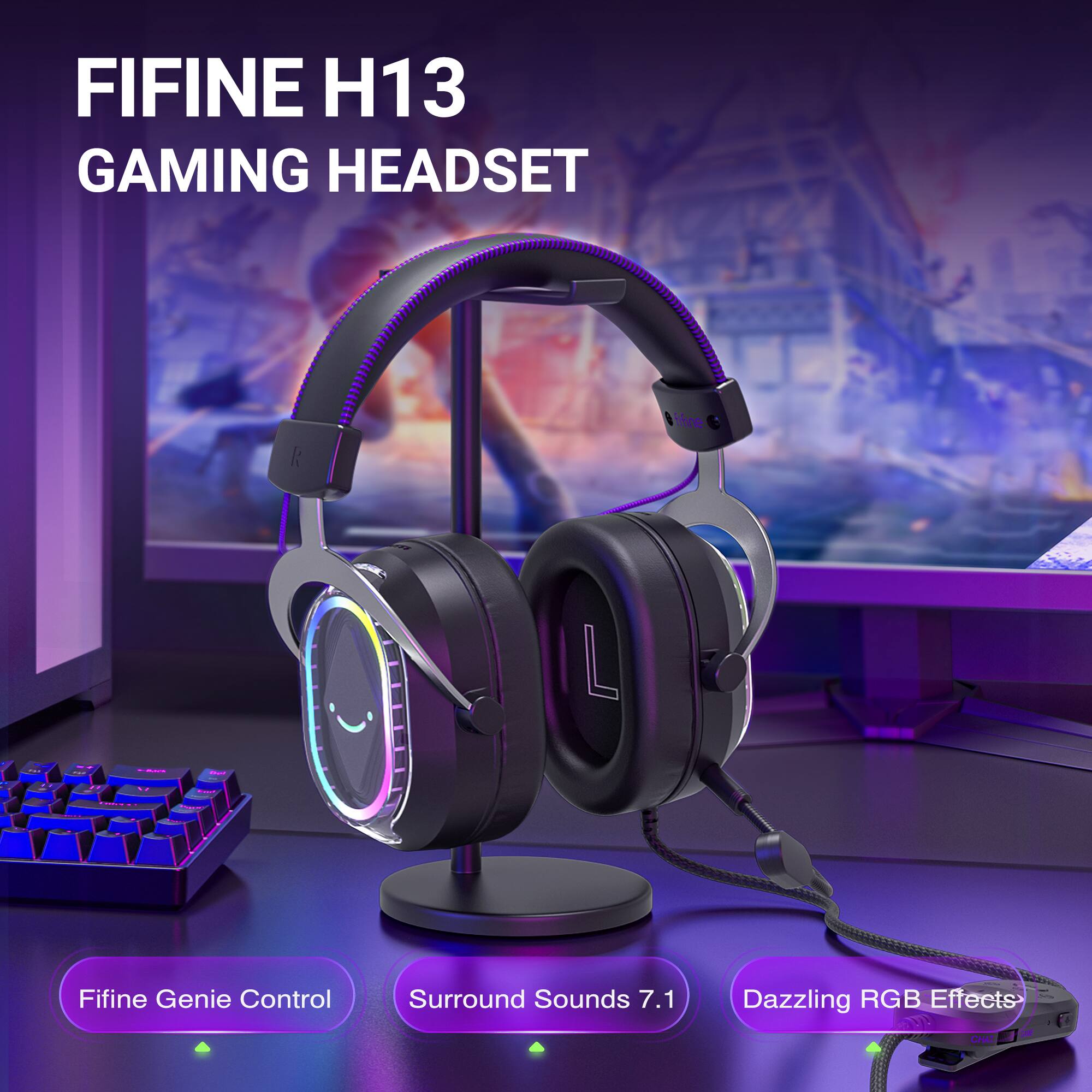 FIFINE H13 GAMING HEADSET

Fifine Genie Control Surround Sounds 7.1 RGB Effects

Dazzling RGB Effects