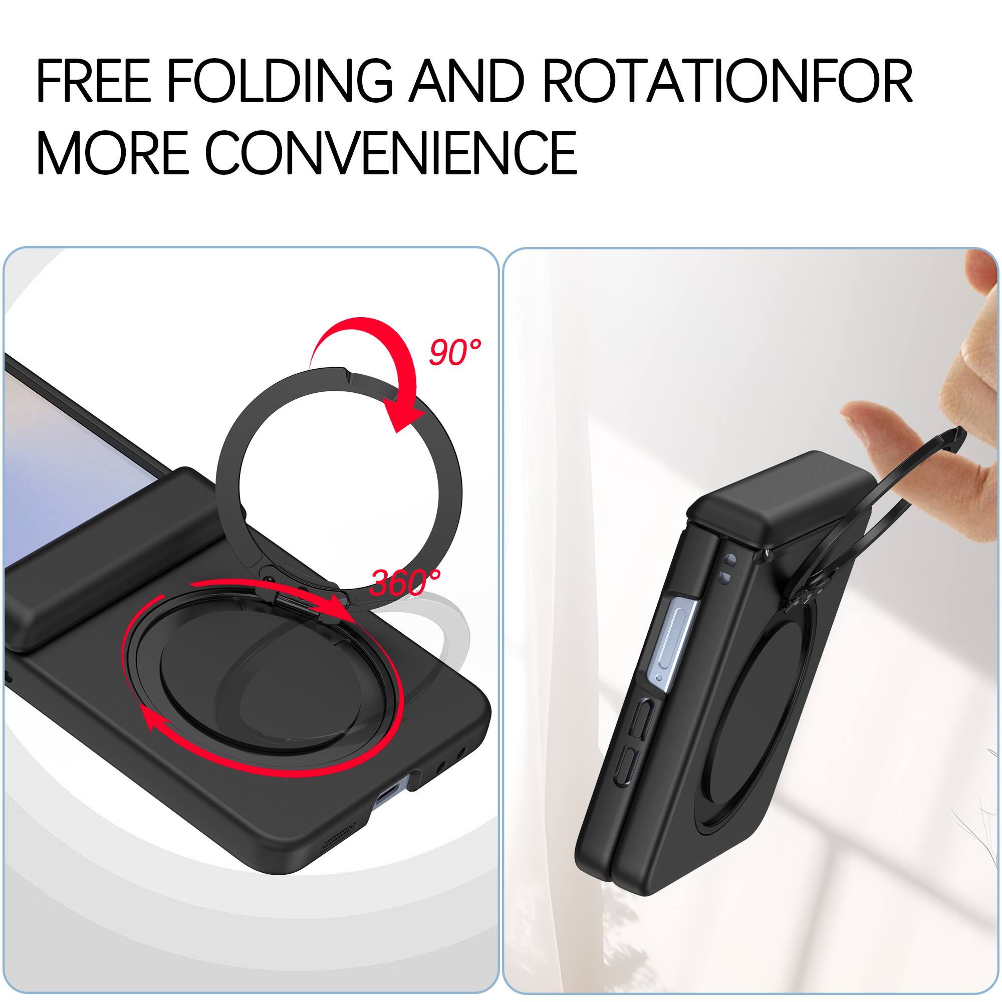 FREE FOLDING AND ROTATION FOR MORE CONVENIENCE

90°

360°