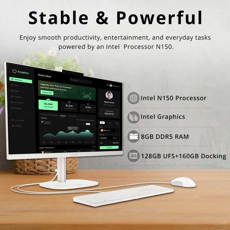 Stable & Powerful  
Enjoy smooth productivity, entertainment, and everyday tasks powered by an Intel Processor N150.

Cryptos Overview  
Upgrade Your Plan to Premium unlimited access  
Vegrade - $2,556  
Tucad - $1,234  
Nsal - $1,234  
Mide Capoets - $1,234  
Purtiote Performance  
Satcne Tarsaitona Statara - i 6%  
As David Ches - $36,911.70  

Intel N150 Processor  
Intel Graphics  
8GB DDR5 RAM  
128GB UFS+160GB Docking