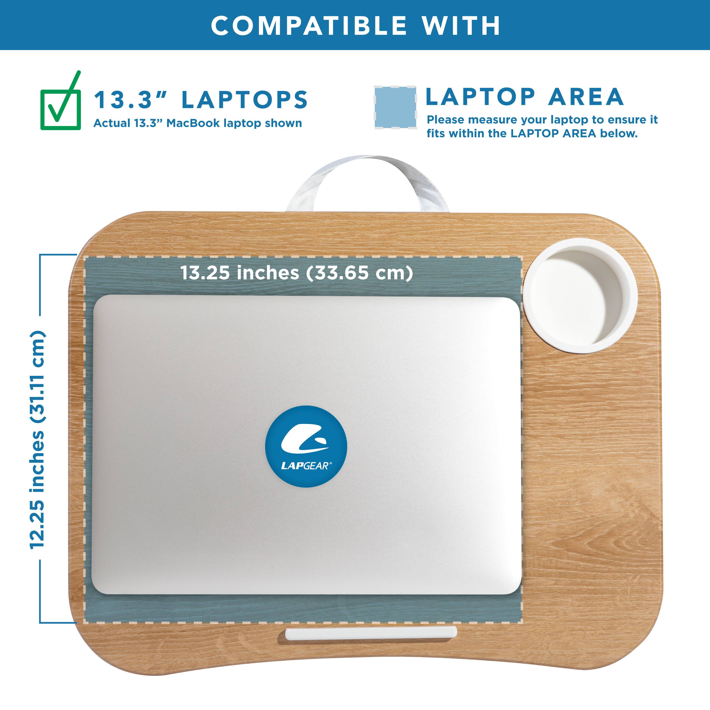 COMPATIBLE WITH 13.3" LAPTOPS Actual 13.3" MacBook laptop shown LAPTOP AREA Please measure your laptop to ensure it fits within the LAPTOP AREA below. 13.25 inches (33.65 cm) 12.25 inches (31.11 cm)
