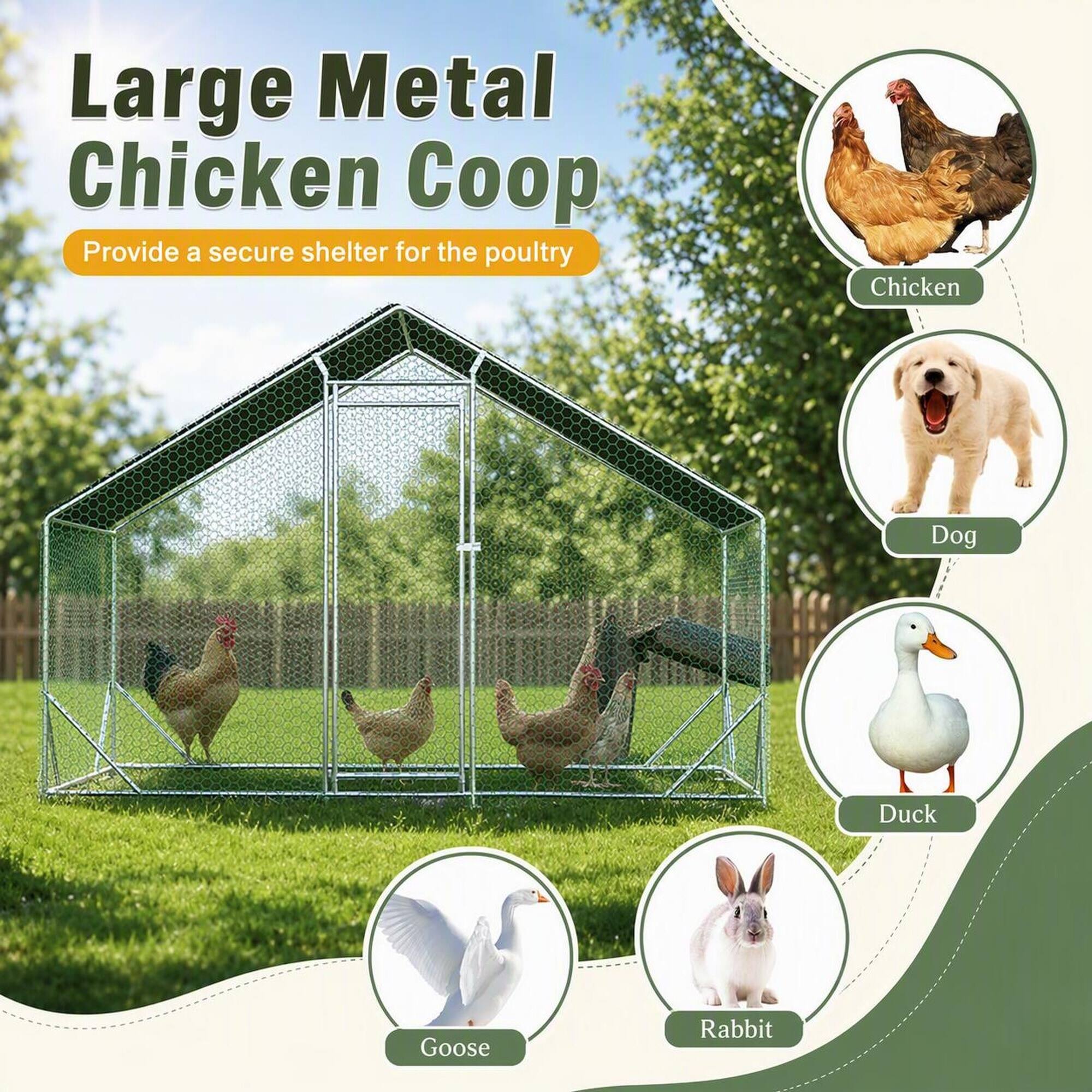 Large Metal Chicken Coop  
Provide a secure shelter for the poultry

- Chicken
- Dog
- Duck
- Goose
- Rabbit
