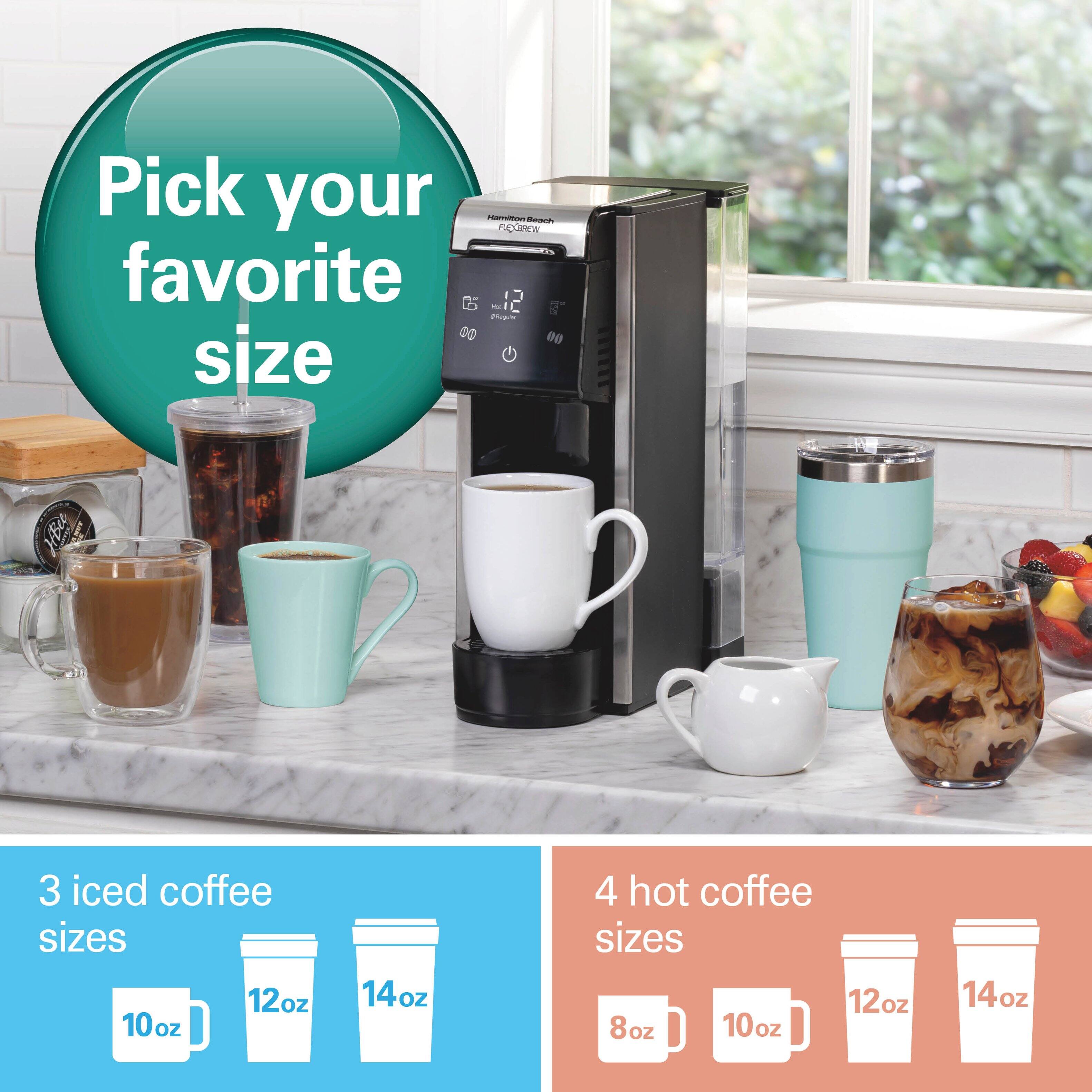 Pick your Hamilton Beach FLEXBREW favorite size

3 iced coffee sizes
10oz
12oz
14oz

4 hot coffee sizes
8oz
10oz
12oz
14oz