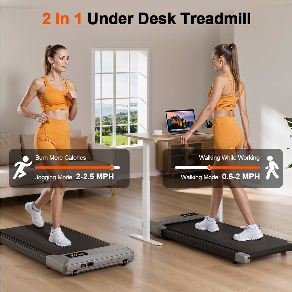 2 In 1 Under Desk Treadmill

Burn More Calories
Jogging Mode: 2-2.5 MPH

Walking While Working
Walking Mode: 0.6-2 MPH