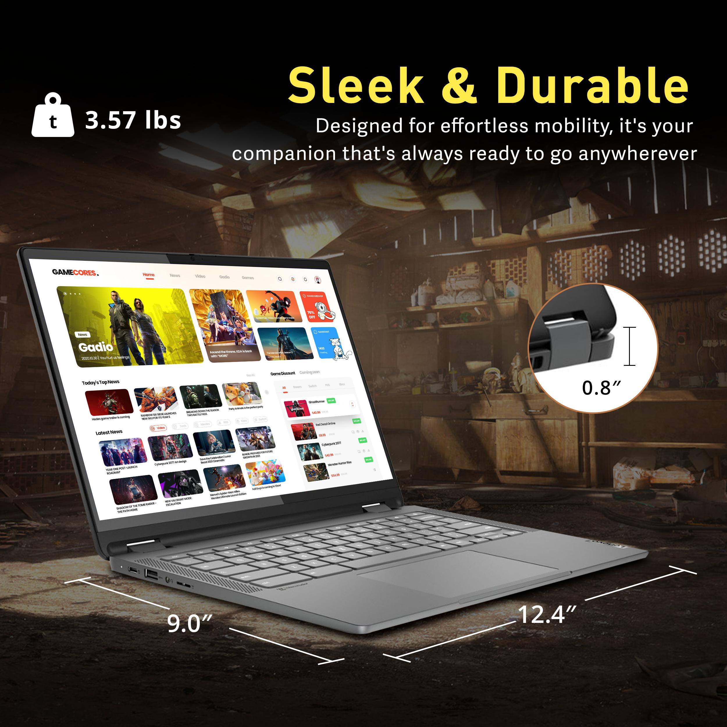 Sleek & Durable  
Designed for effortless mobility, it's your companion that's always ready to go anywherever  

3.57 lbs  

9.0"  
12.4"  
0.8"