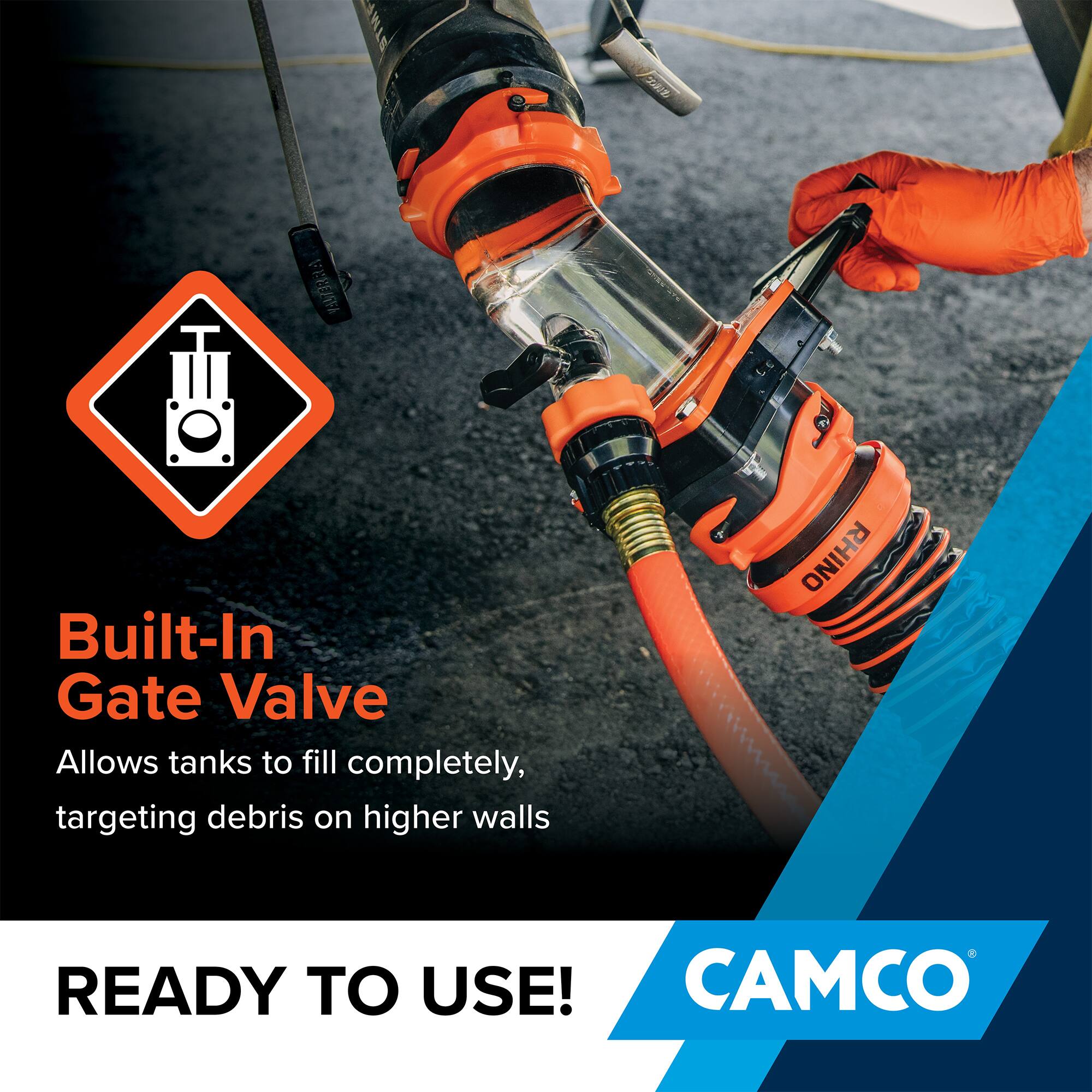 Built-In Gate Valve  
Allows tanks to fill completely, targeting debris on higher walls  
READY TO USE!  
CAMCO