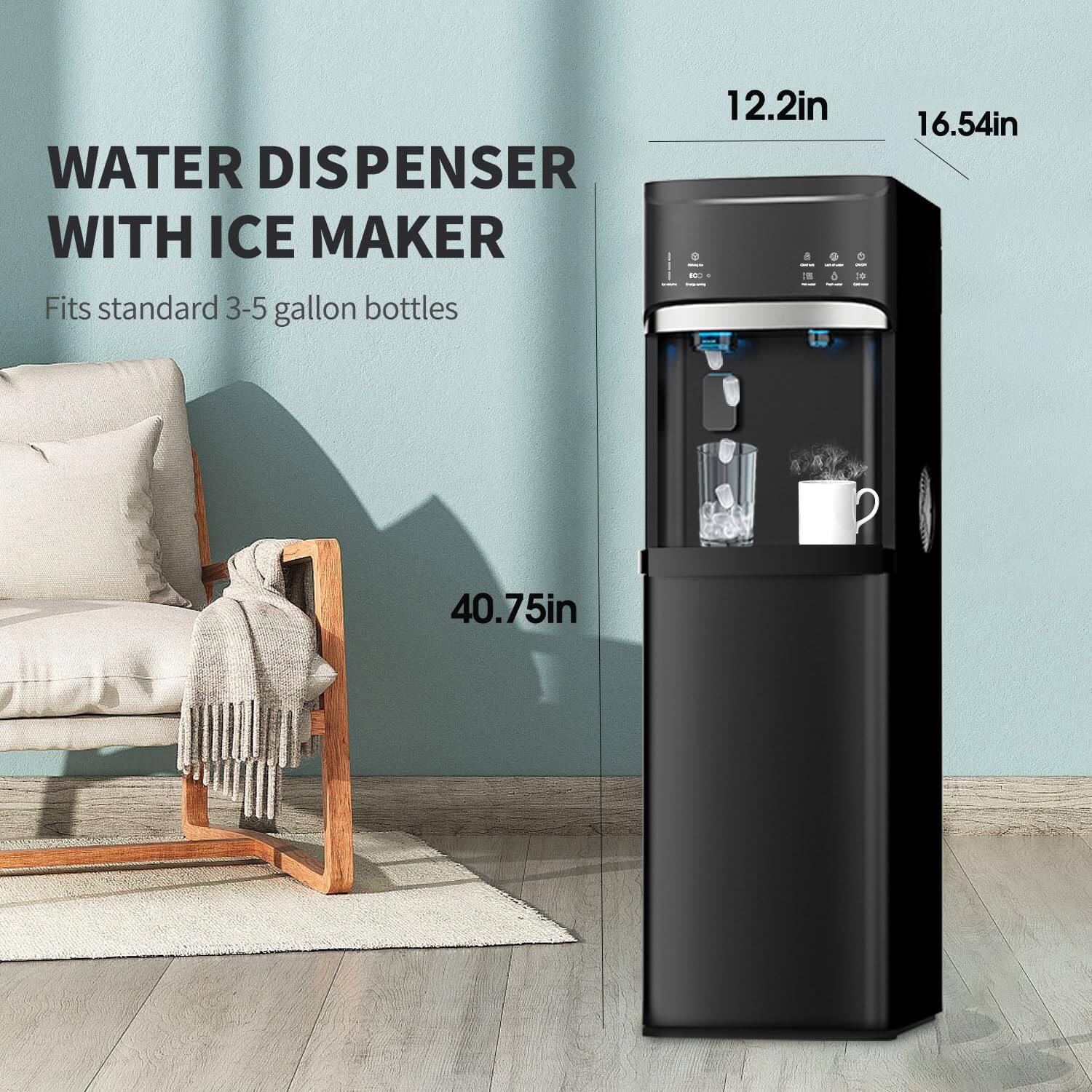 WATER DISPENSER WITH ICE MAKER  
Fits standard 3-5 gallon bottles  

12.2in  
16.54in  
40.75in