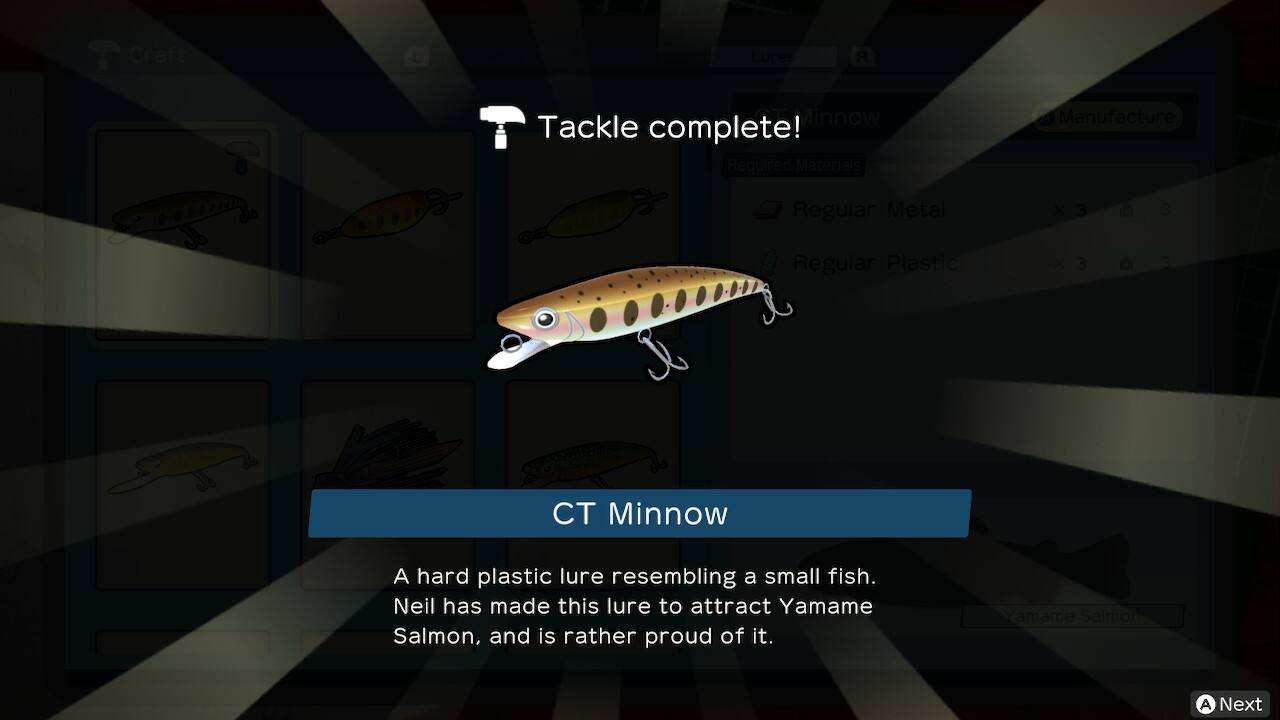 Craft Cures Tackle Minnow complete! Required Materials: Manufacture Regular Metal x 3, Regular Plastic x 3. CT Minnow: A hard plastic lure resembling a small fish. Neil has made this lure to attract Yamame Salmon, and is rather proud of it. Yamame Salmon.