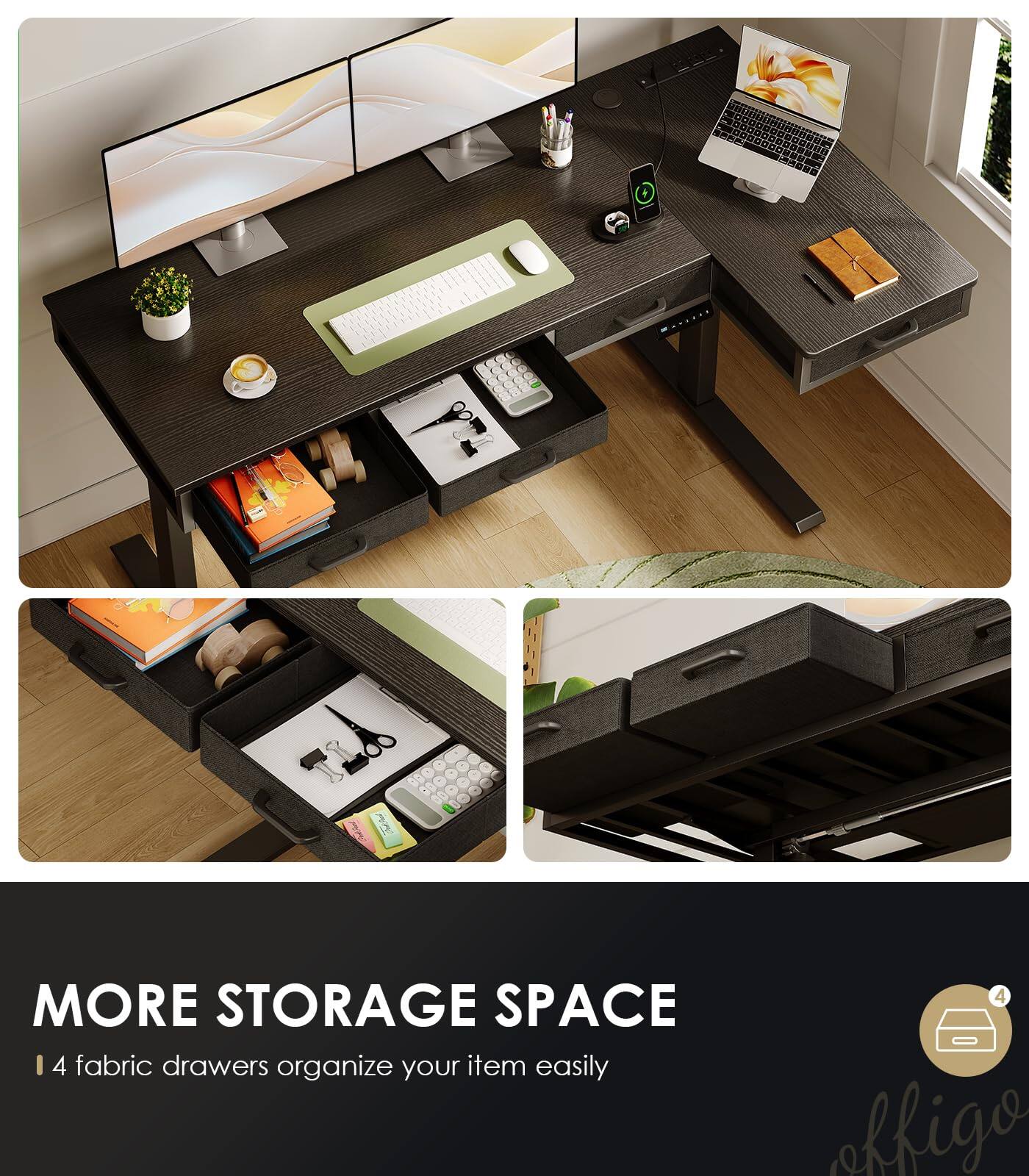 MORE STORAGE SPACE  
4 fabric drawers organize your items easily