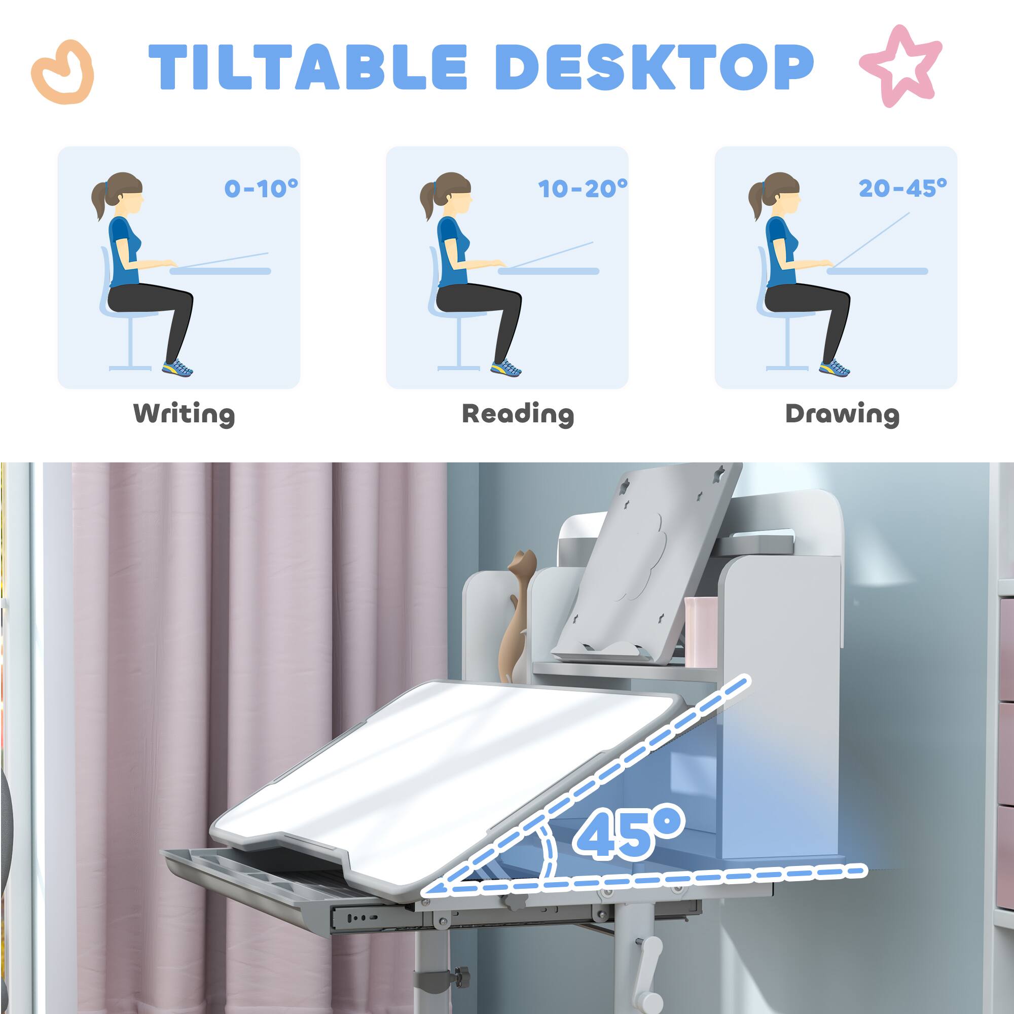 TILTABLE DESKTOP

0-10°  
Writing

10-20°  
Reading

20-45°  
Drawing

45°