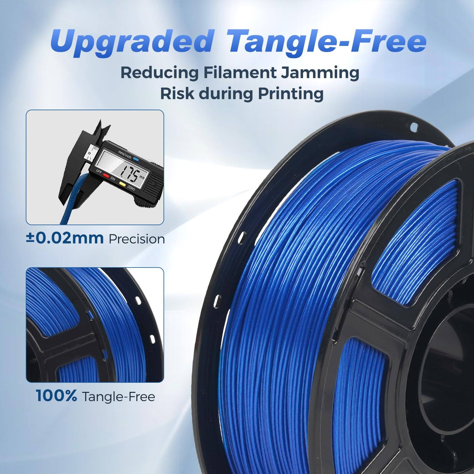 Upgraded Tangle-Free  
Reducing Filament Jamming Risk during Printing  
15 DN 175 CRO  
±0.02mm Precision  
100% Tangle-Free