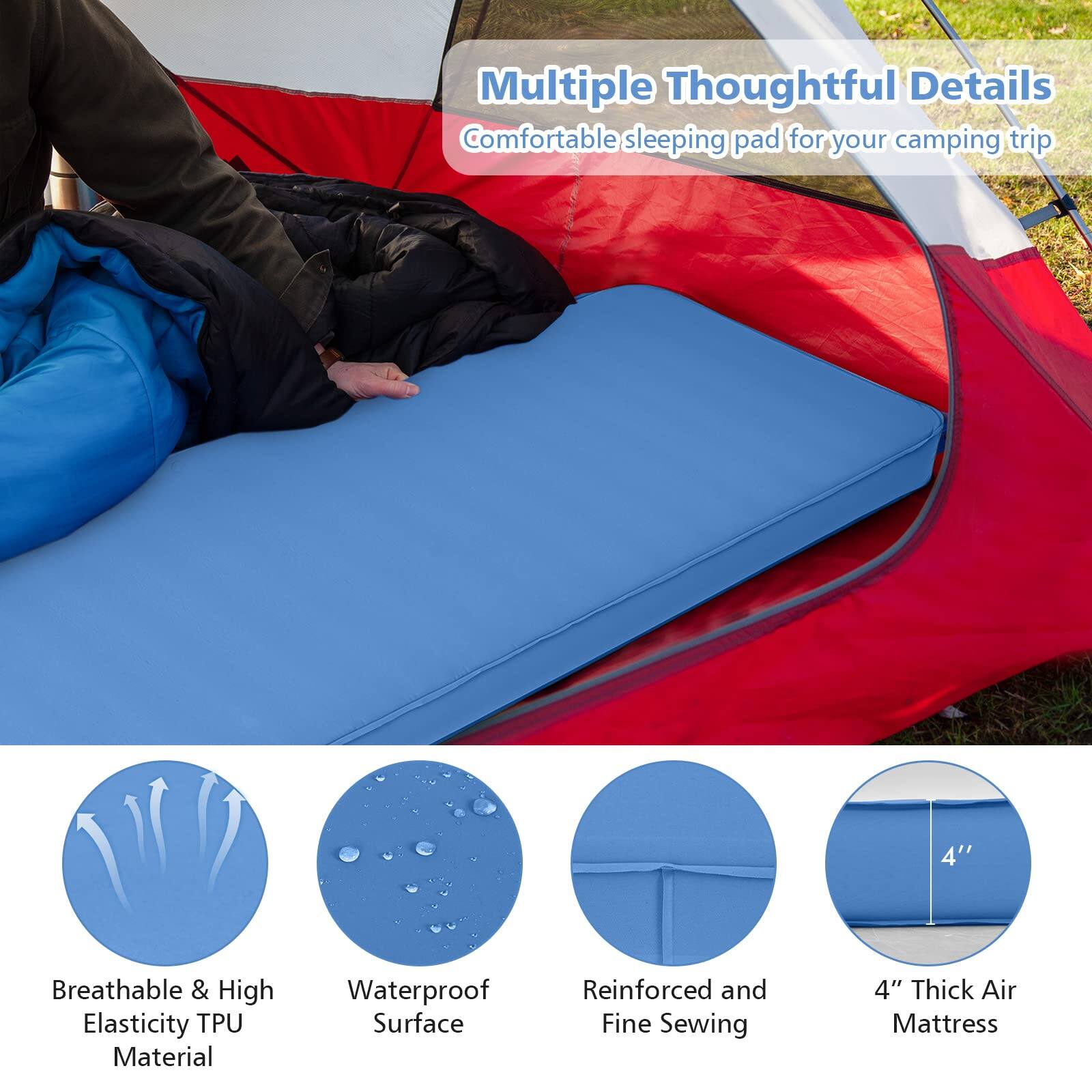 Multiple Thoughtful Details  
Comfortable sleeping pad for your camping trip  

- Breathable & High Elasticity TPU Material  
- Waterproof Surface  
- Reinforced and Fine Sewing  
- 4" Thick Air Mattress