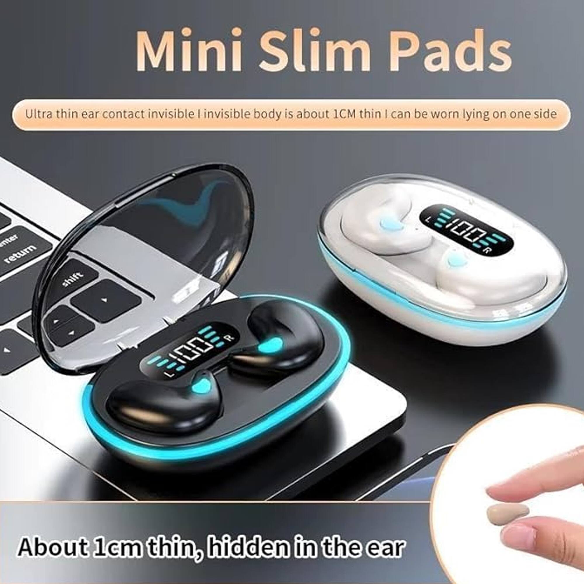 Mini Slim Pads

Ultra thin ear contact invisible | Invisible body is about 1CM thin | can be worn lying on one side

About 1cm thin, hidden in the ear