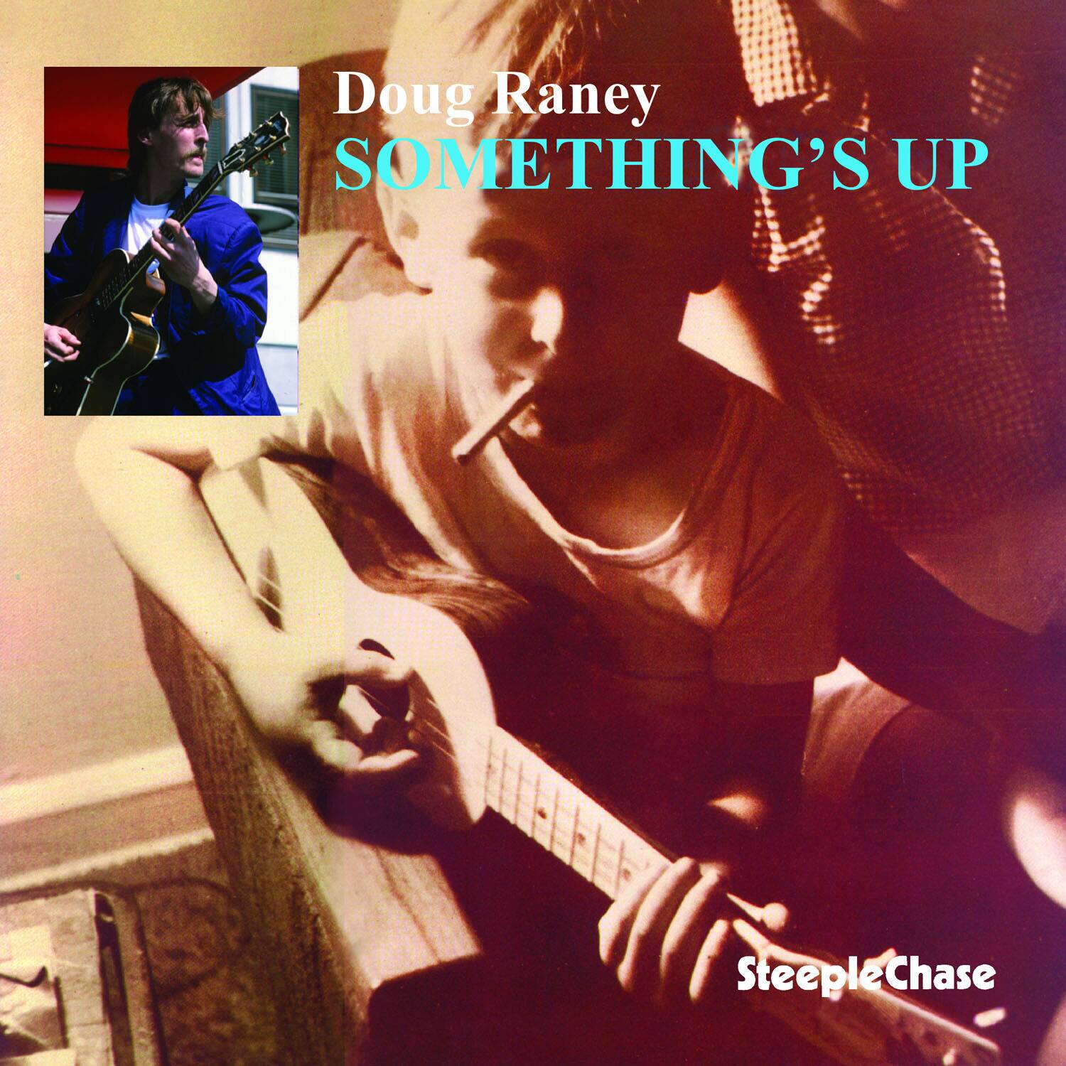 Doug Raney  
SOMETHING'S UP  
SteepleChase