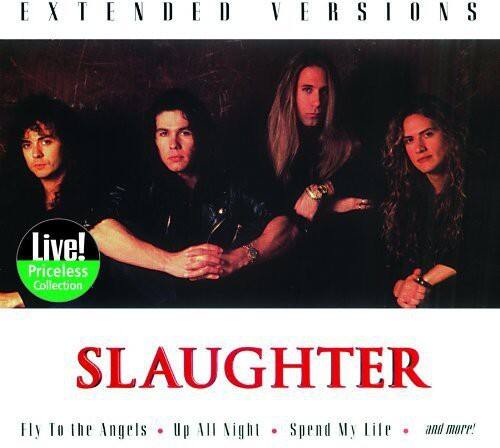 EXTENDED VERSIONS

Live! Priceless Collection

SLAUGHTER

Fly to the Angels • Up All Night • Spend My Life • and more!