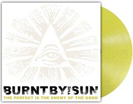 Burnt by the Sun - The Perfect Is The Enemy Of The Good - VINYL LP