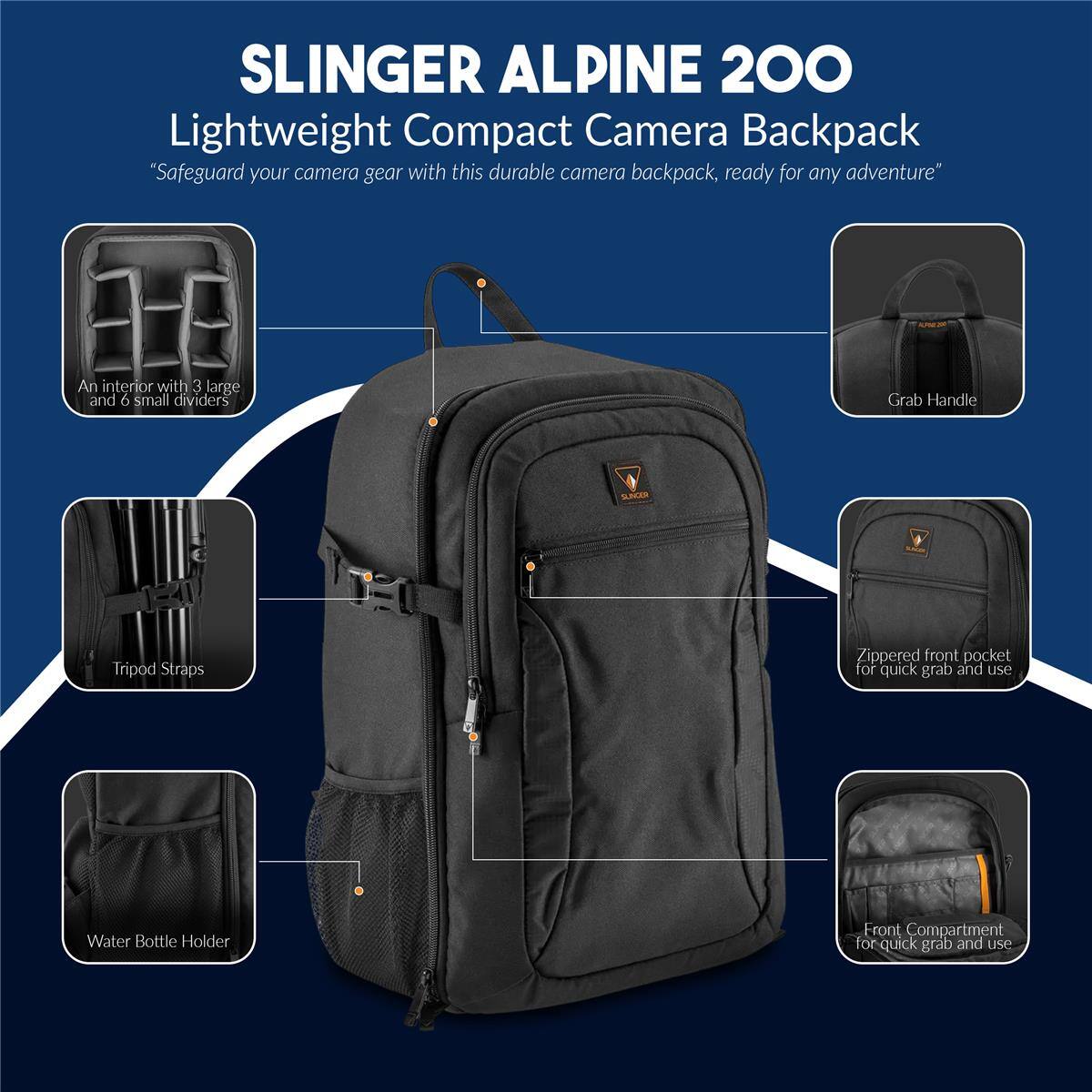SLINGER ALPINE 200 Lightweight Compact Camera Backpack

"Safeguard your camera gear with this durable camera backpack, ready for any adventure"

- An interior with 3 large and 6 small dividers
- Grab Handle
- Tripod Straps
- Zippered front pocket for quick grab and use
- Water Bottle Holder
- Front Compartment for quick grab and use