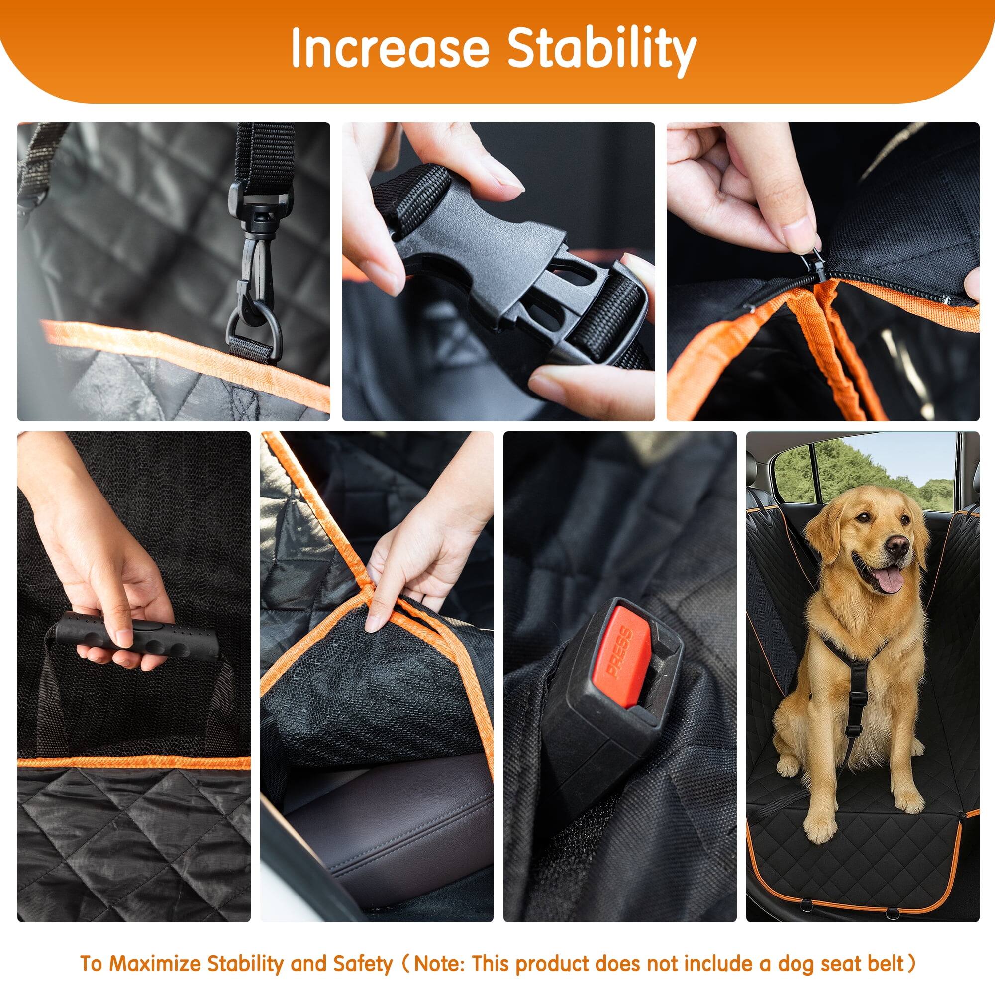 Increase Stability

To Maximize Stability and Safety (Note: This product does not include a dog seat belt)
