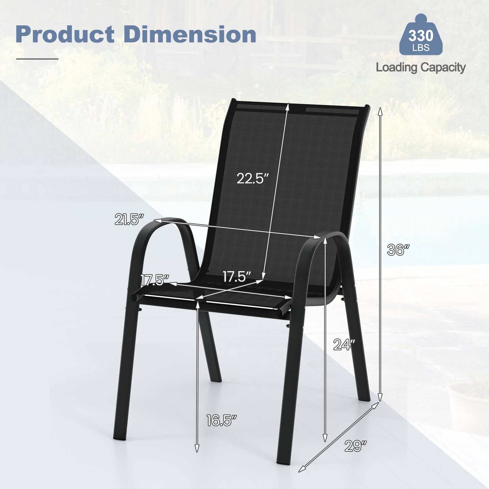 Product Dimension  
330 LBS  
Loading Capacity  
22.5"  
21.5"  
36"  
17.5"  
17.5"  
24"  
16.5"  
29"