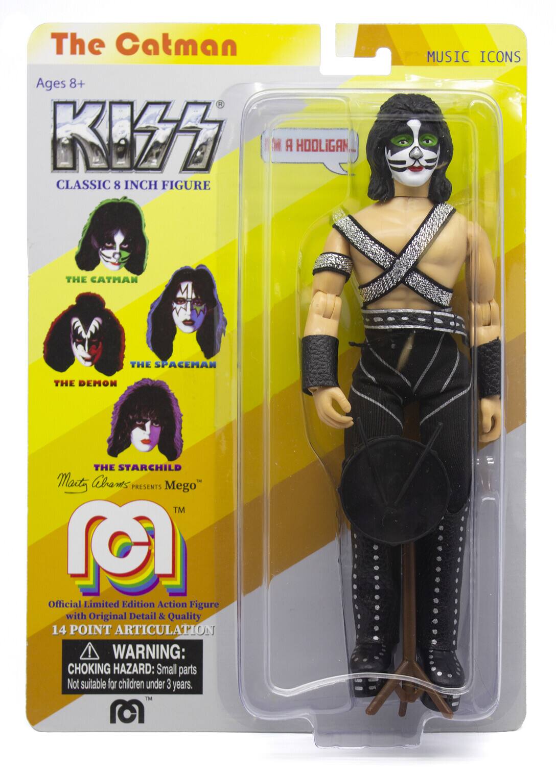 The Catman  
Ages 8+  
KISS  
Classic 8 Inch Figure  
Music Icons  
The Catman  
The Spaceman  
The Demon  
The Starchild  

Chroms Maitz Presents  
Mego™  
Official Limited Edition Action Figure with Original Detail & Quality  
14 Point Articulation  

WARNING: Choking Hazard: Small parts. Not suitable for children under 3 years.