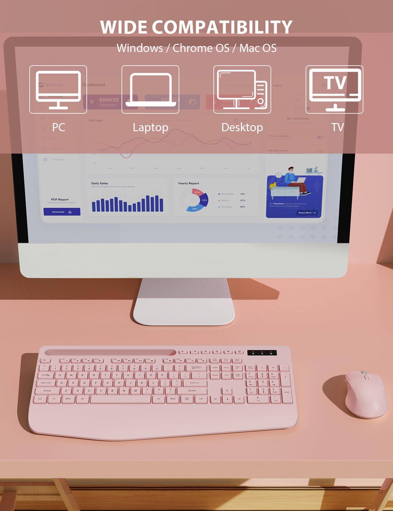 WIDE COMPATIBILITY  
Windows / Chrome OS / Mac OS

Salio Inc.  
Dashboard $88632 Total Sales  
TV  
PC  
Earnings  
Laptop  
Desktop  
Dibbendo  
TV  
Sellings  
Mar  
Daily Sales  
Yearly Report  
BT%  
ws  
POF Report  
10%  
50%  
-  
Dowminad  
know Mais  
-  
03  
3  
-  
11  
a  
. &  
,  
2  
6  
WT  
E  
N  
-  
Y  
M  
-  
>  
I  
, .  
. win  
.  
5  
1  
-  
.  
-  
.  
U  
a  
1  
-  
e 000  
2  
x  
a  
V  
4  
%  
M  
*  
OM  
,