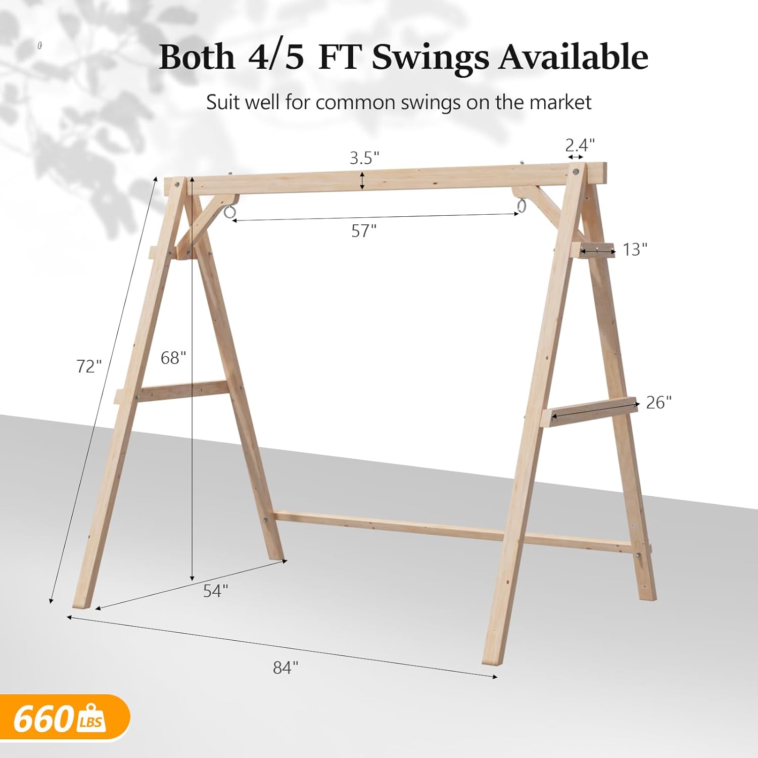 Both 4/5 FT Swings Available  
Suit well for common swings on the market  

3.5"  
2.4"  
57"  
13"  
72"  
68"  
26"  
54"  
84"  
660 LBS