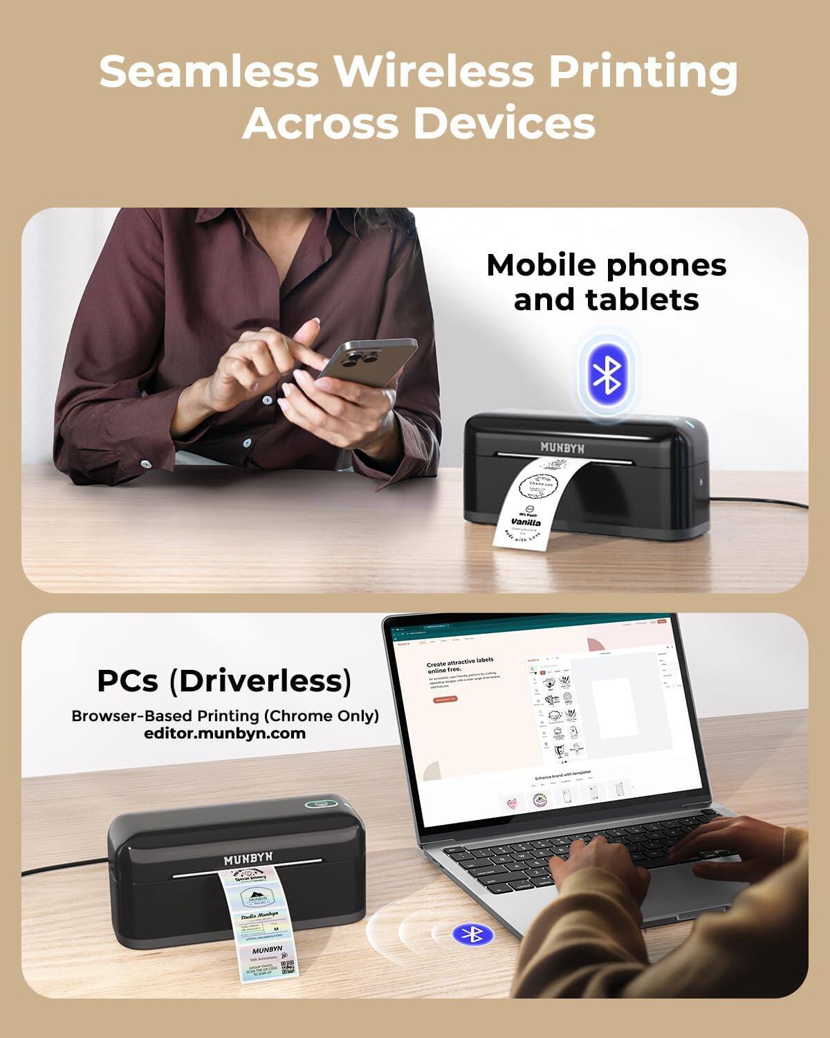 Seamless Wireless Printing Across Devices

Mobile phones and tablets

PCs (Driverless)
Browser-Based Printing (Chrome Only)
editor.munbyn.com