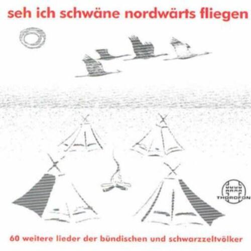 seh ich schwäne nordwärts fliegen

60 weitere lieder der bündischen und schwarzzeltvölker