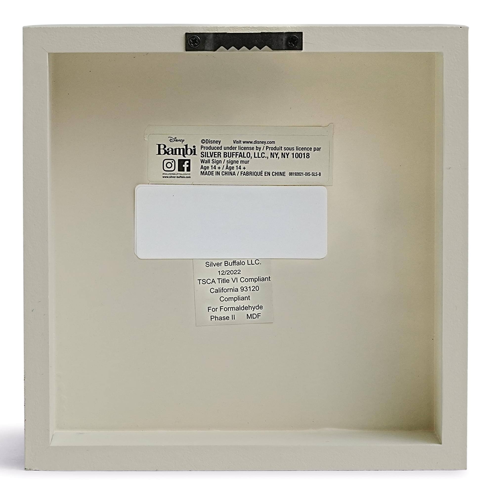 Disney  
www.disney.com  
Produced under license by  
Produit sous licence par  
Bambi SILVER BUFFALO, LLC., NY, NY 10018  

Wall Sign  
signe mur f  
Age 14+/Age14+  

MADE IN CHINA  
FABRIQUÉ EN CHINE  

72021-0IS-SLS-8  

Silver Buffalo LLC.  
12/2022  

TSCA Title VI Compliant  
California 93120  
Compliant For Formaldehyde Phase II  
MDF